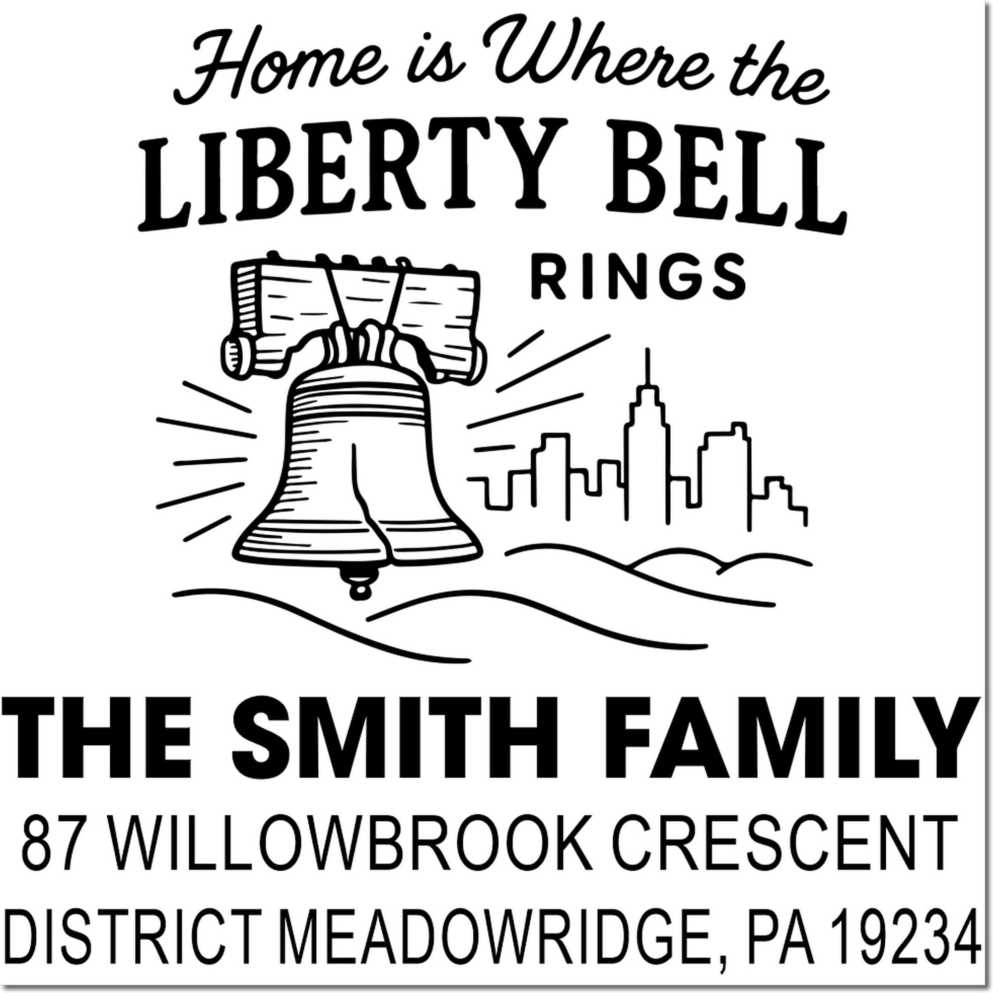 Custom rubber stamp with Liberty Bell and address for The Smith Family, 87 Willowbrook Crescent, Meadowridge, PA 19234.