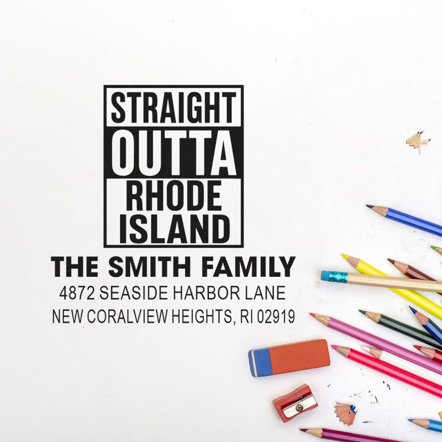 Custom rubber address stamp design reading Straight Outta Rhode Island for The Smith Family with return address.