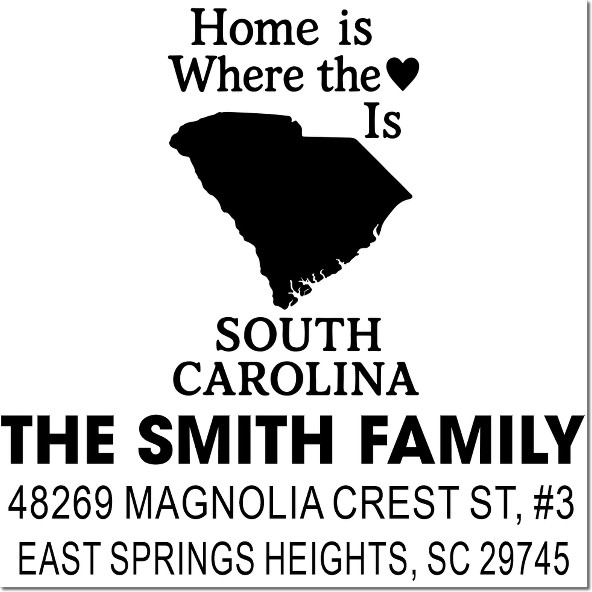 Custom South Carolina return address rubber stamp for The Smith Family in East Springs Heights, with Home Is Where the Heart Is design.