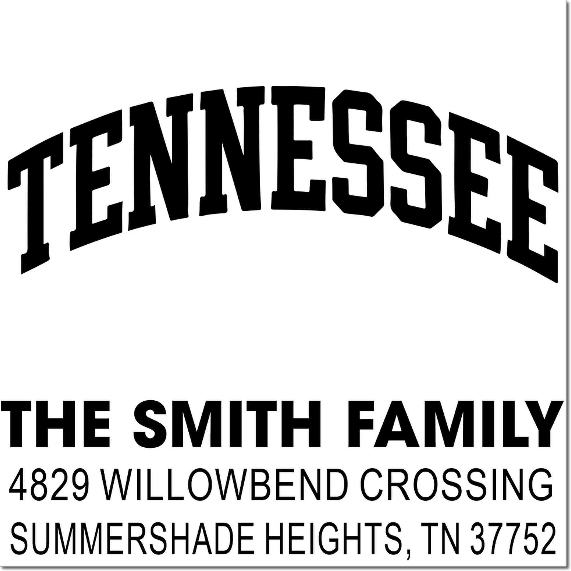 Custom Tennessee address rubber stamp for The Smith Family, 4829 Willowbend Crossing, Summershade Heights, TN 37752