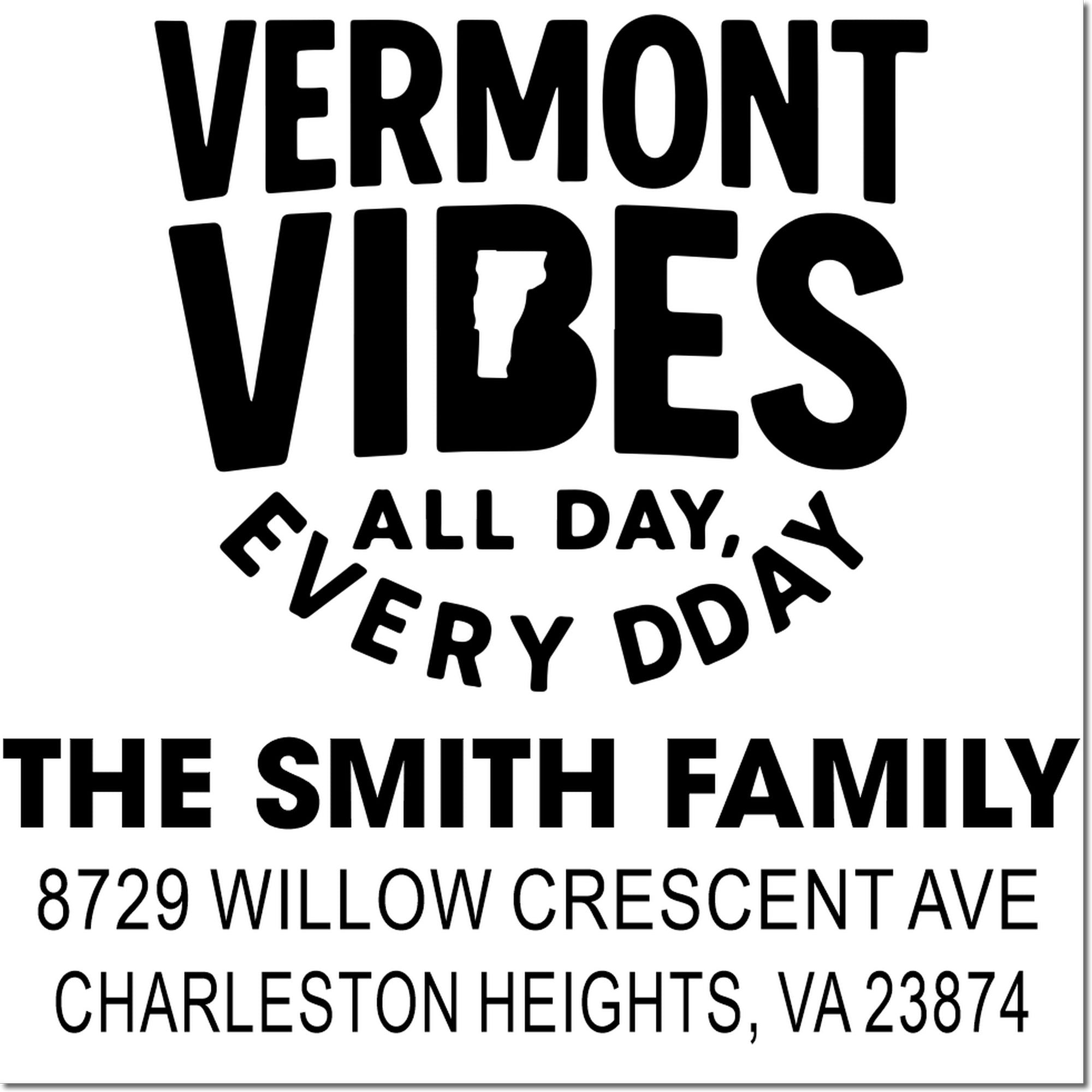 Custom rubber address stamp with Vermont Vibes All Day, Every Day, The Smith Family, and Charleston Heights, VA address.