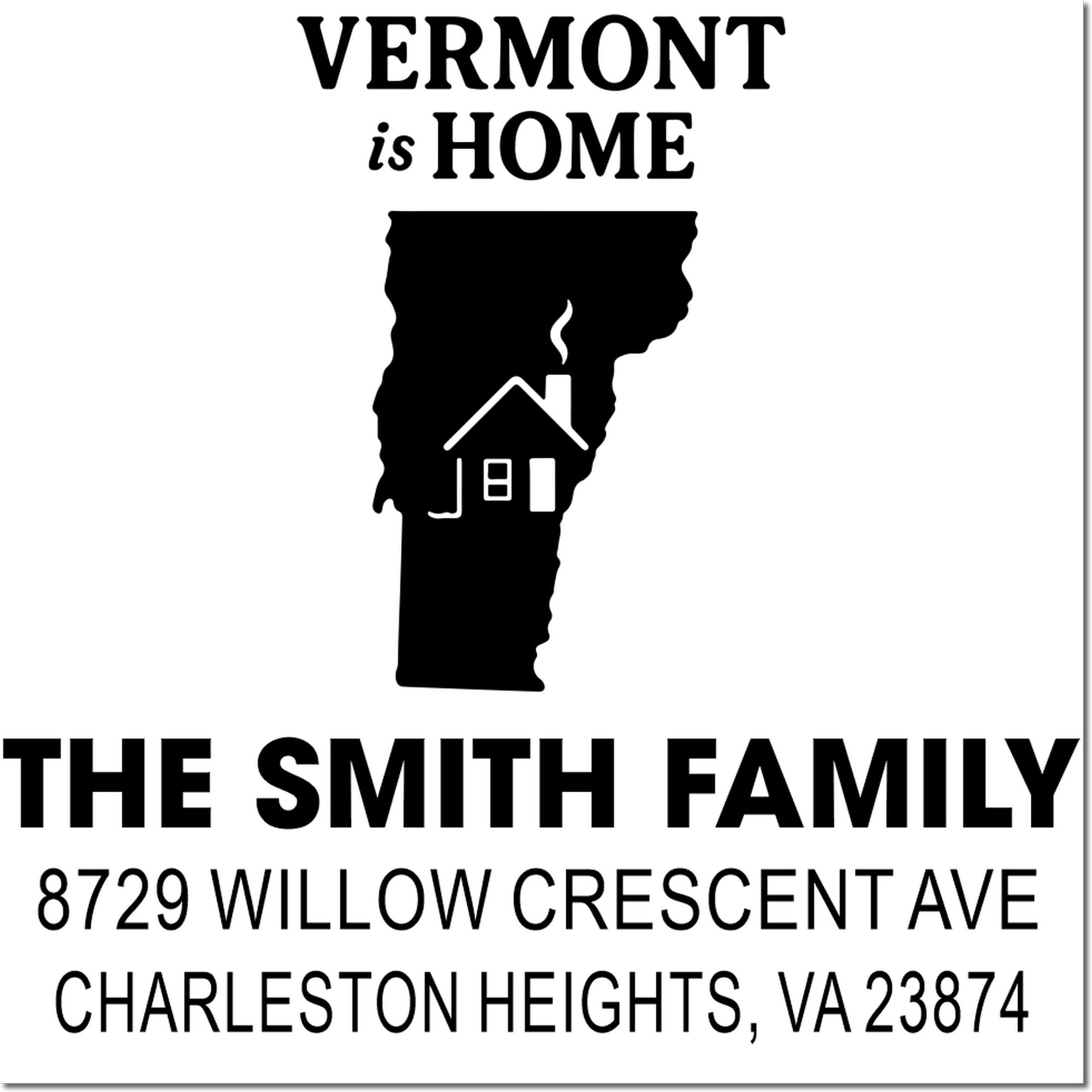 Custom Vermont is Home rubber stamp with state silhouette, house icon, and Smith family address for personalized mailing.
