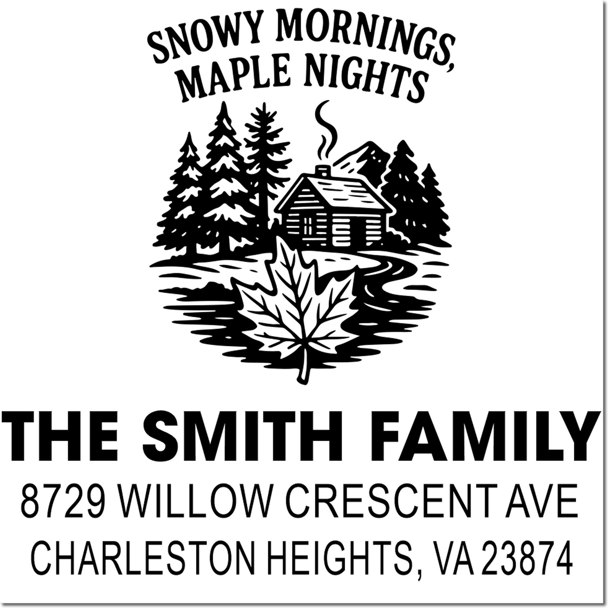Personalized return address rubber stamp with winter cabin design, Snowy Mornings, Maple Nights, and Smith family address.