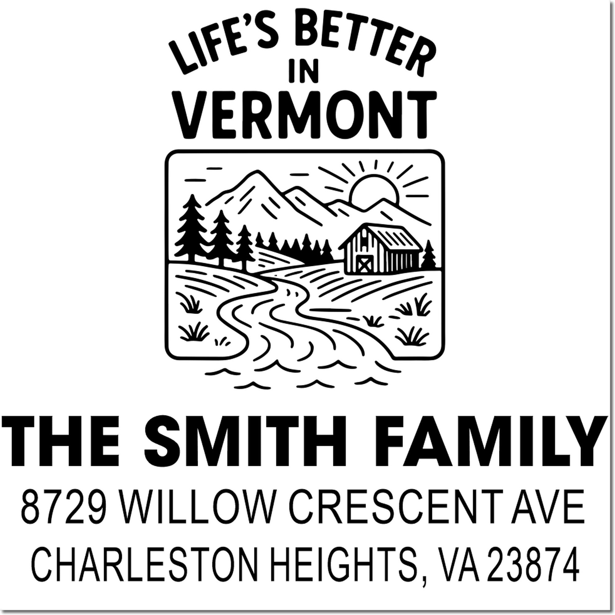 Custom address rubber stamp with Vermont mountain scene, Lifes Better in Vermont, and Charleston Heights, VA family name.
