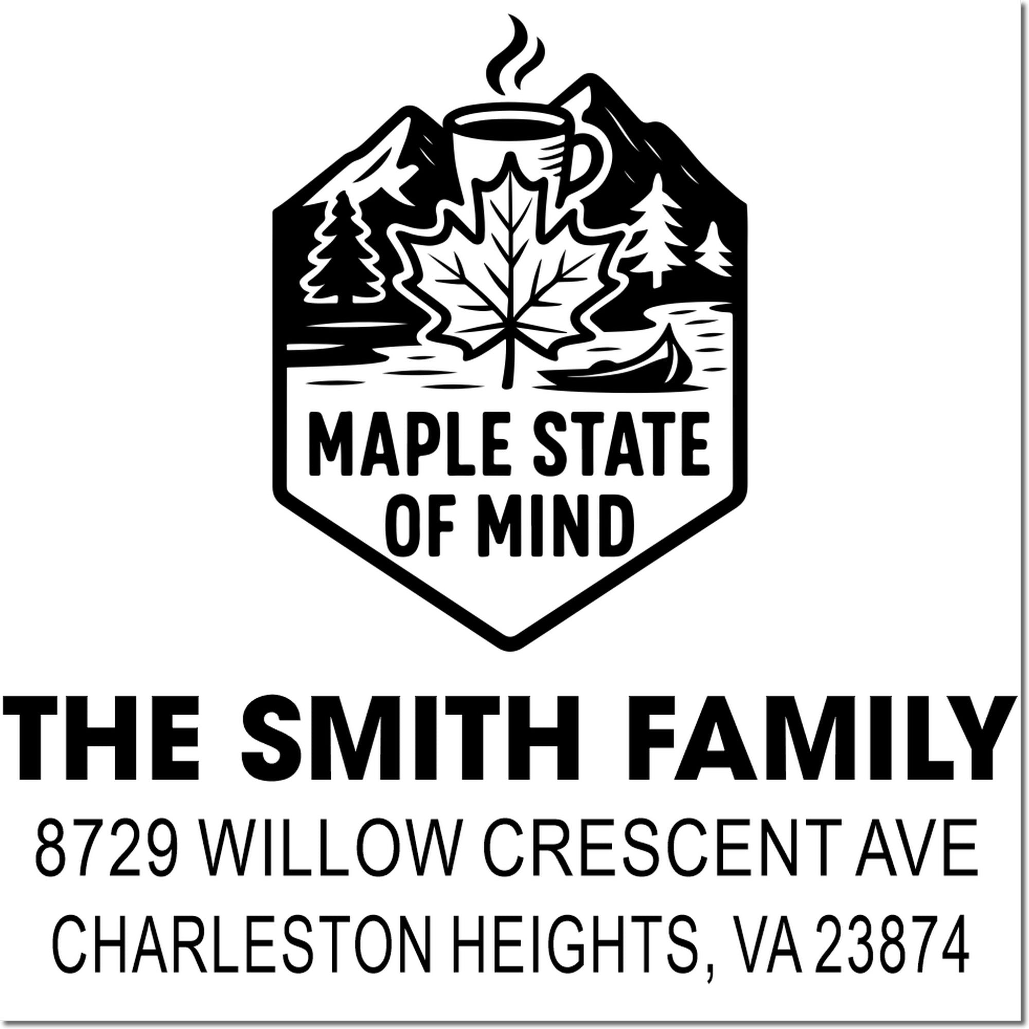 Custom Maple State of Mind address stamp with mountain, pine, coffee cup and canoe design for The Smith Family in Charleston Heights, VA.
