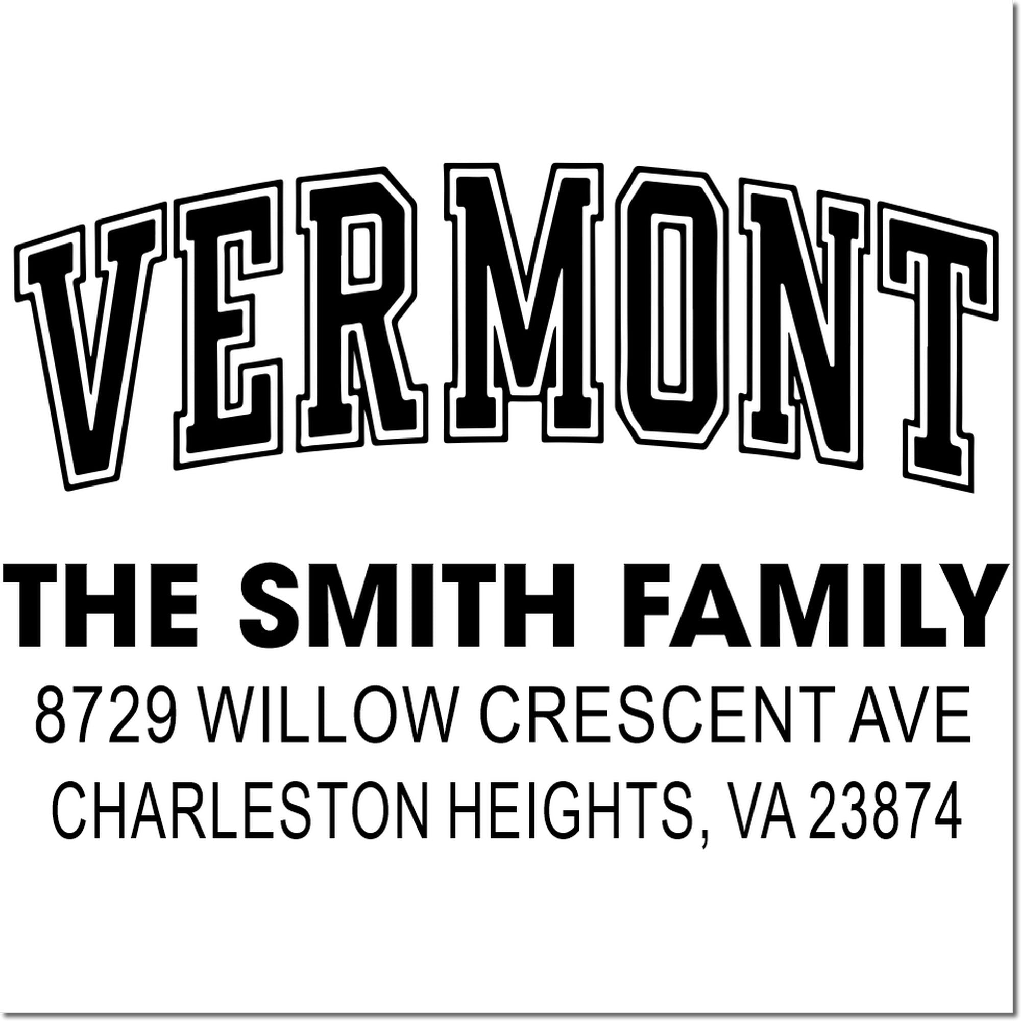 Custom Vermont address stamp for The Smith Family, with arched name and return address: 8729 Willow Crescent Ave, Charleston Heights, VA 23874.
