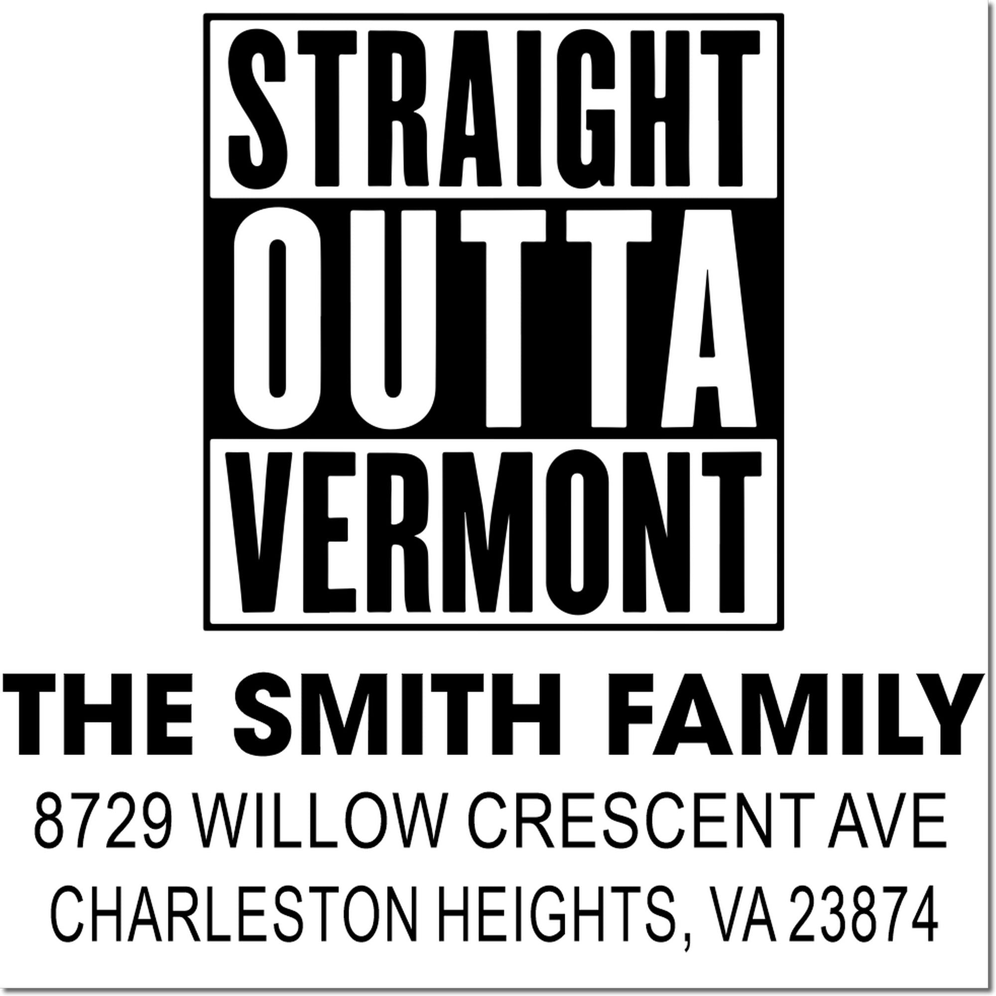 Custom self-inking address stamp with bold Straight Outta Vermont design for The Smith Family, Charleston Heights, VA 23874.