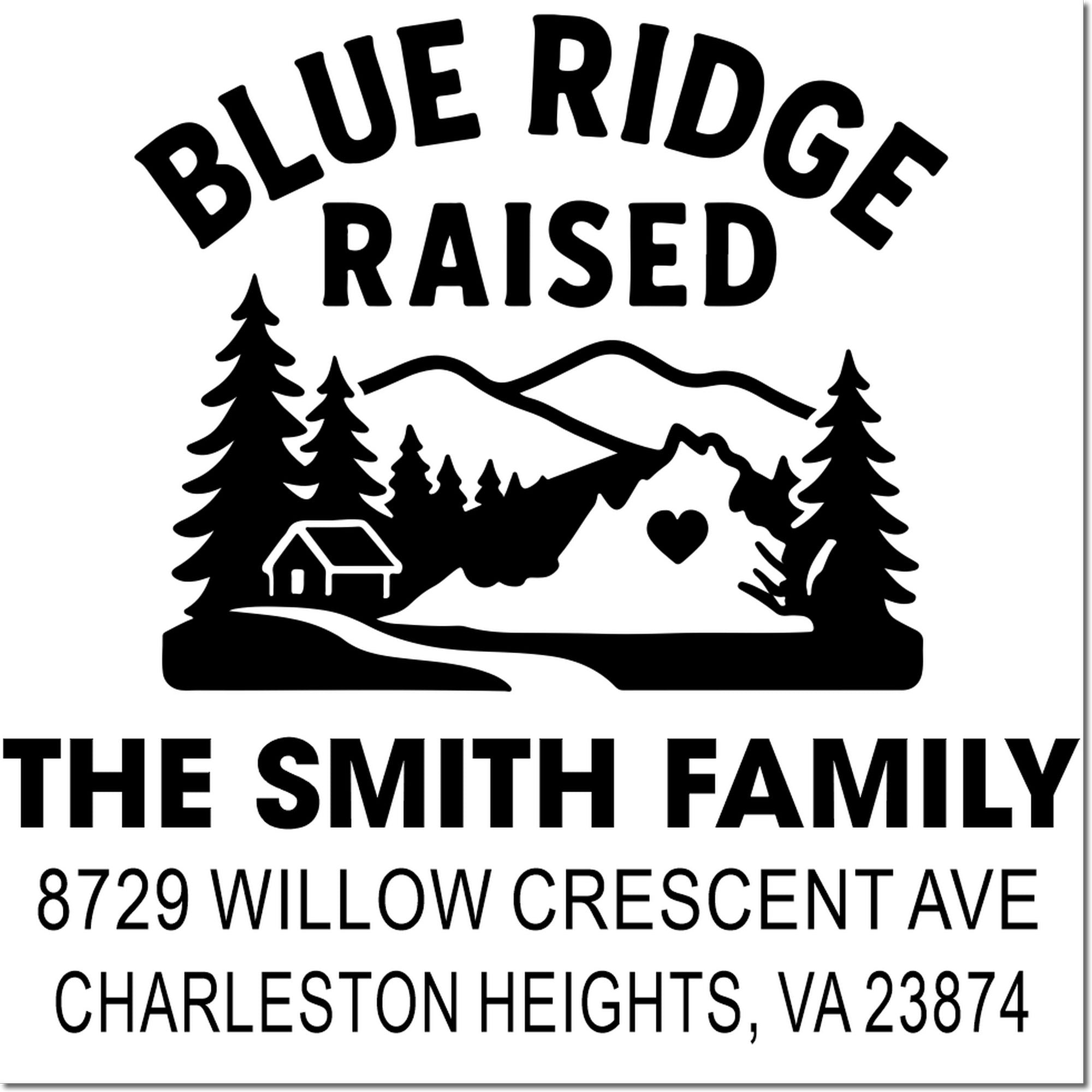 Custom Blue Ridge Raised family return address stamp with mountain, pine trees, cabin and heart, featuring The Smith Family, Charleston Heights, VA address.