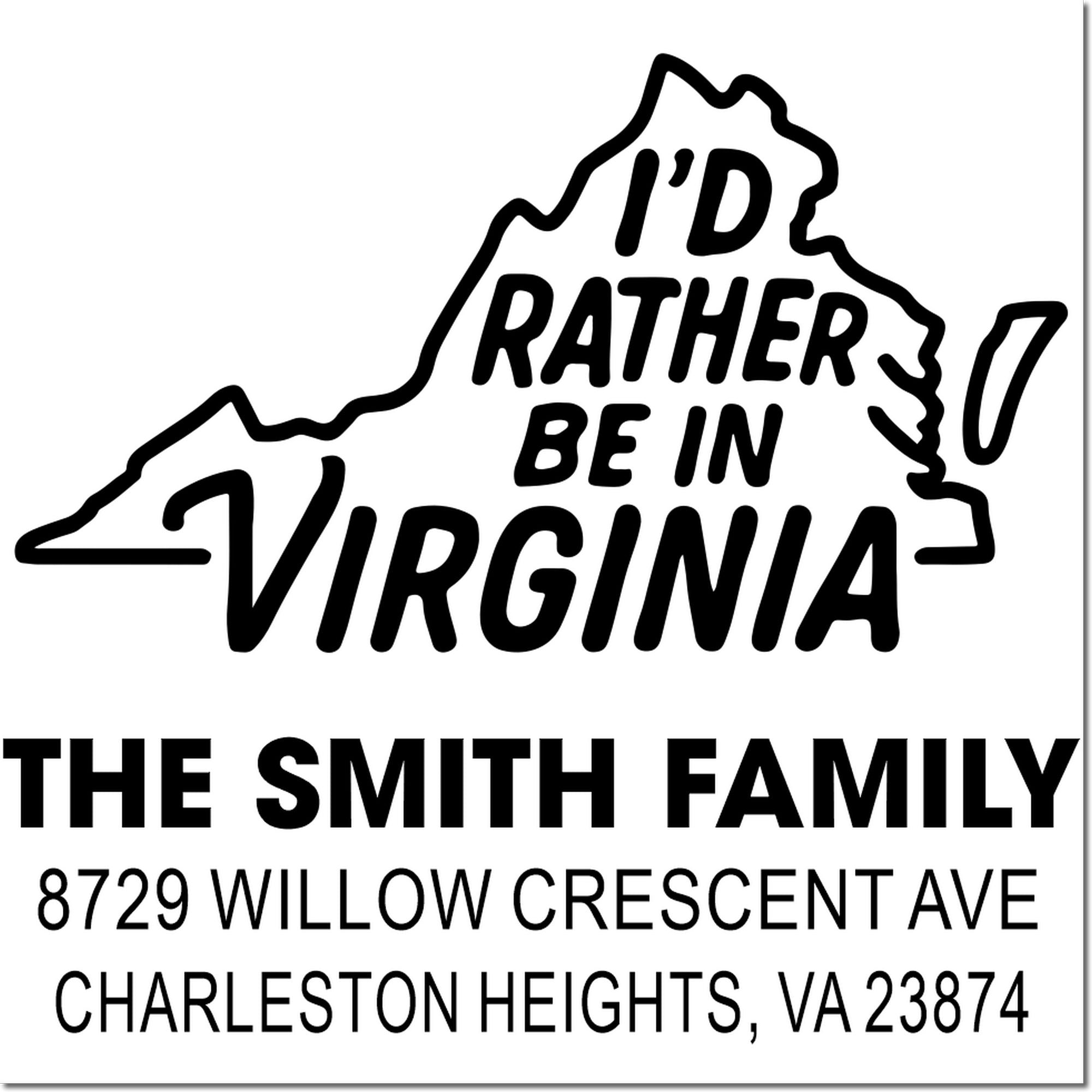 Custom return address stamp with Virginia outline and "I'd Rather Be in Virginia," The Smith Family, 8729 Willow Crescent Ave, Charleston Heights, VA 23874.