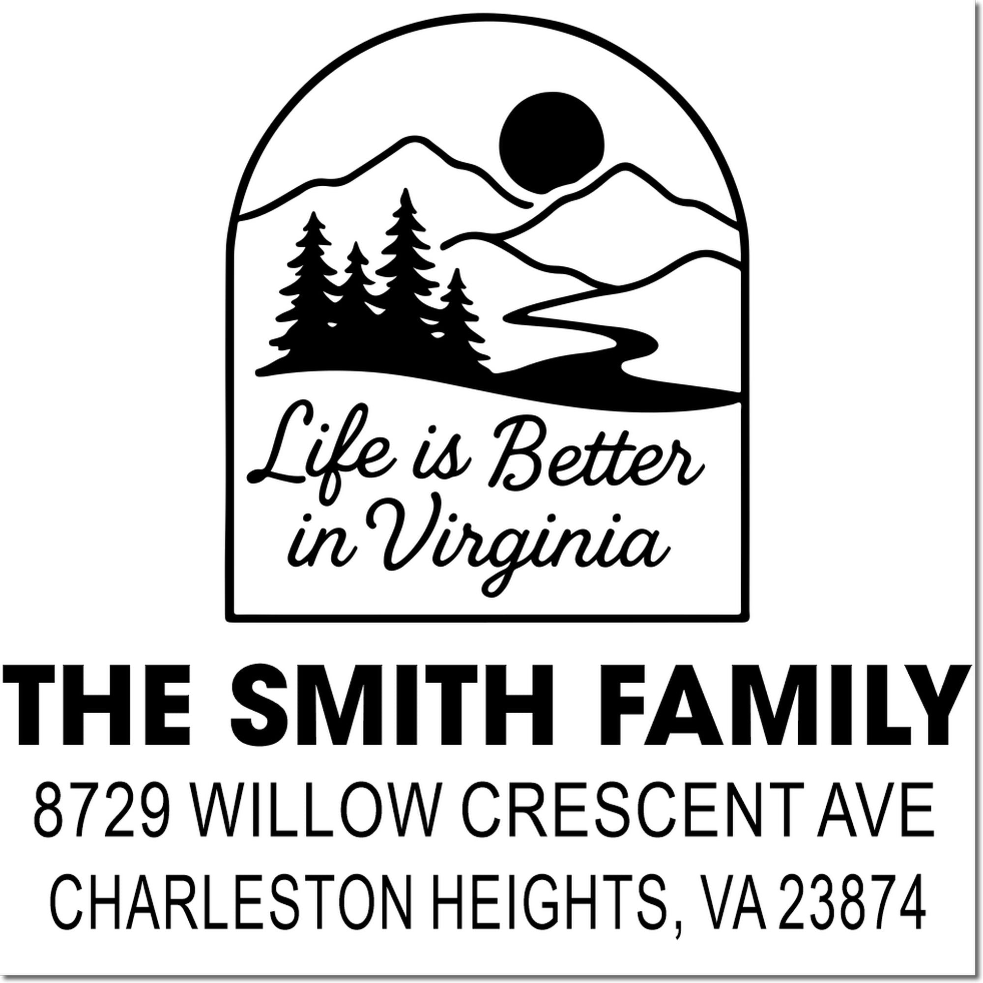 Custom return address stamp with mountain, pine trees and river design reading Life is Better in Virginia for The Smith Family, Charleston Heights, VA.