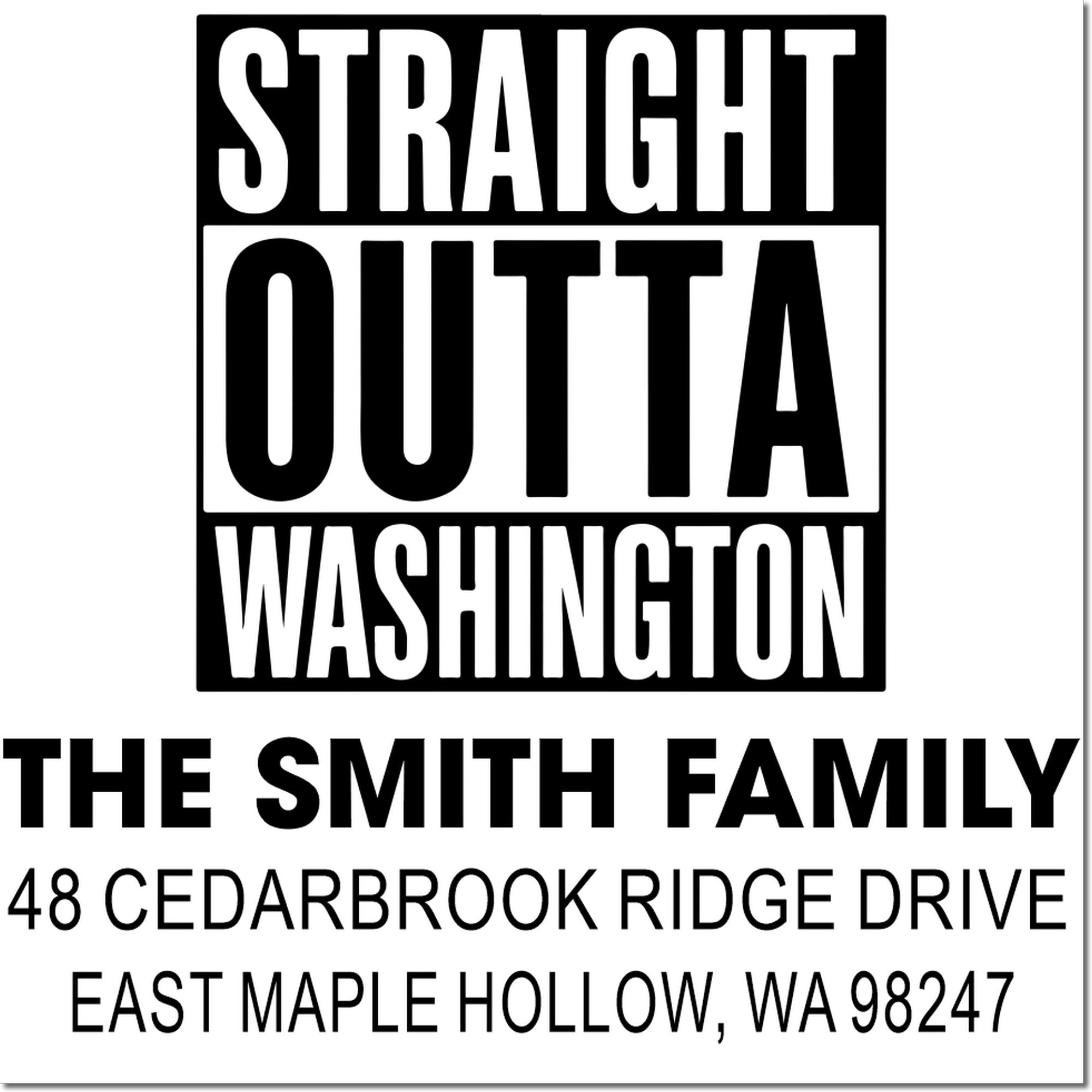Personalized self-inking address stamp for The Smith Family, East Maple Hollow, WA, featuring bold Straight Outta Washington text on white background.