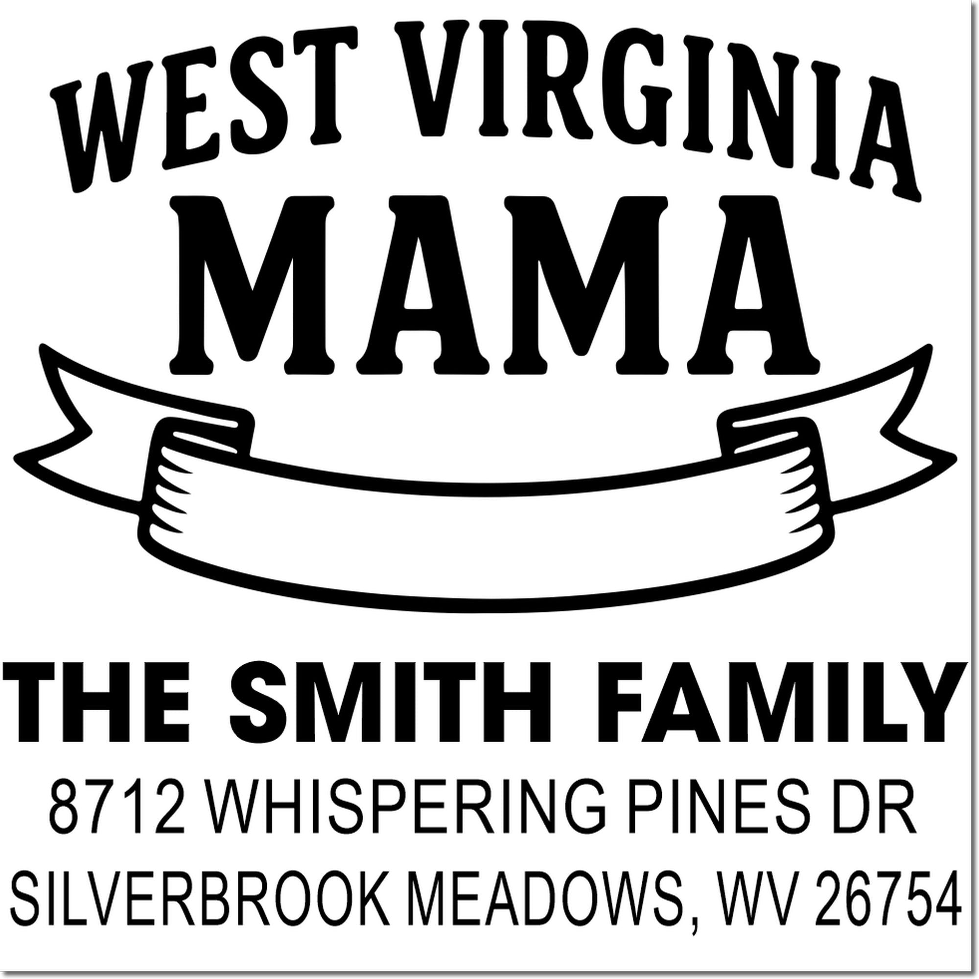 Custom West Virginia Mama address stamp for The Smith Family, featuring a curved banner and home address in bold black text.