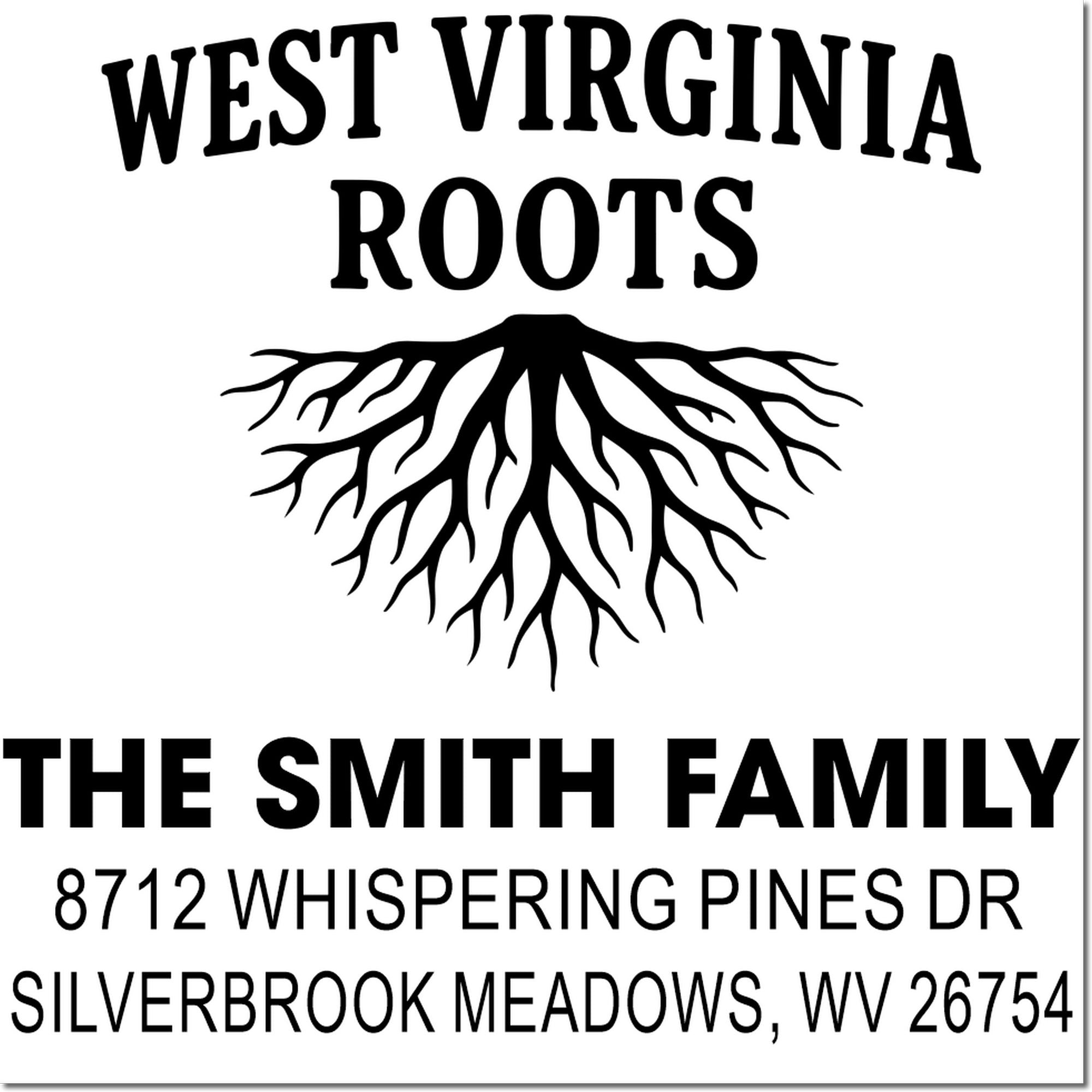 West Virginia Roots custom family address stamp with tree roots graphic, The Smith Family, 8712 Whispering Pines Dr, Silverbrook Meadows, WV 26754.
