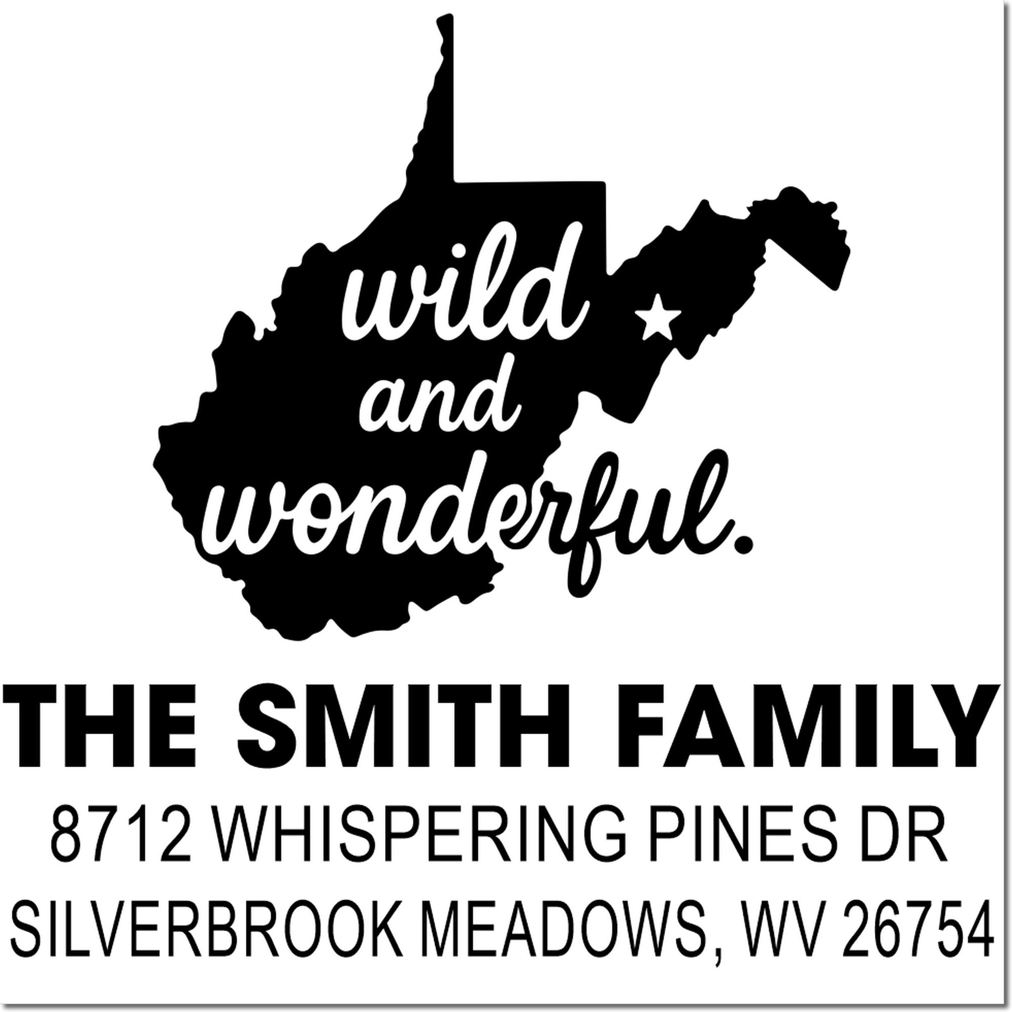 Custom West Virginia address stamp with wild and wonderful state silhouette, The Smith Family, and 8712 Whispering Pines Dr, Silverbrook Meadows, WV.