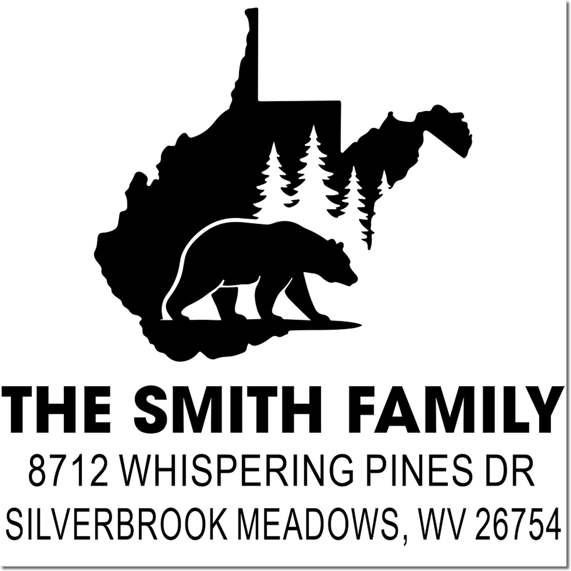 Custom address stamp featuring West Virginia silhouette, black bear and pine trees, with The Smith Family, 8712 Whispering Pines Dr, Silverbrook Meadows, WV 26754.