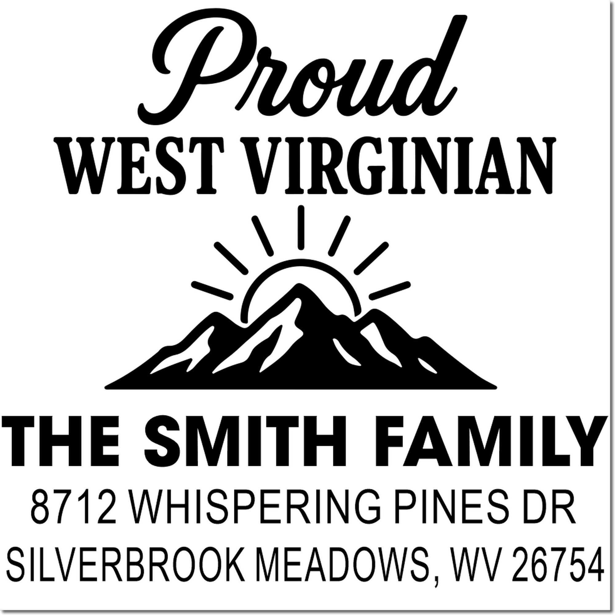Custom West Virginia address stamp with mountain sunrise graphic, Proud West Virginian, The Smith Family, and Silverbrook Meadows address.