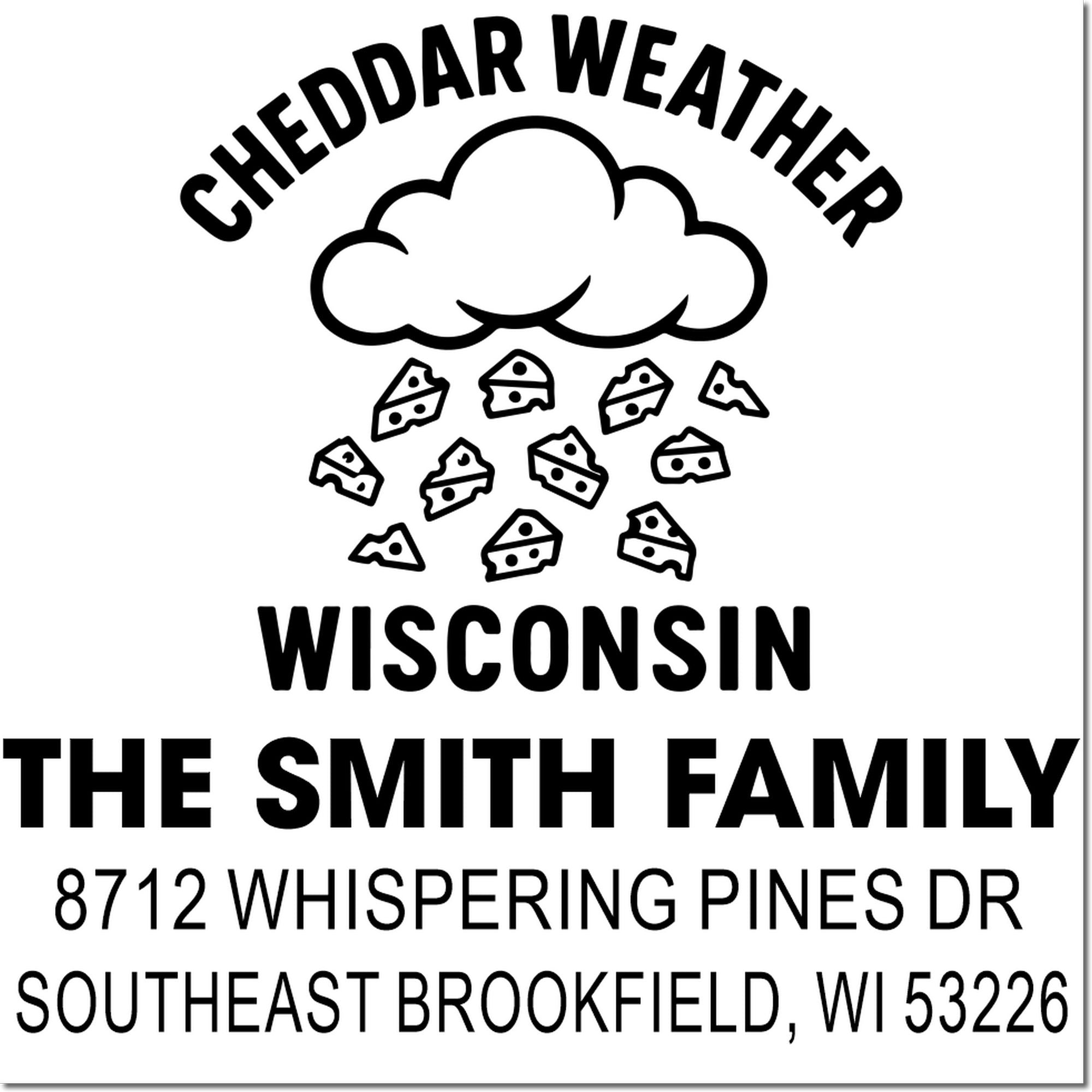 Cheddar Weather Wisconsin return address stamp for The Smith Family, with cloud and falling cheese graphic, Brookfield, WI address.