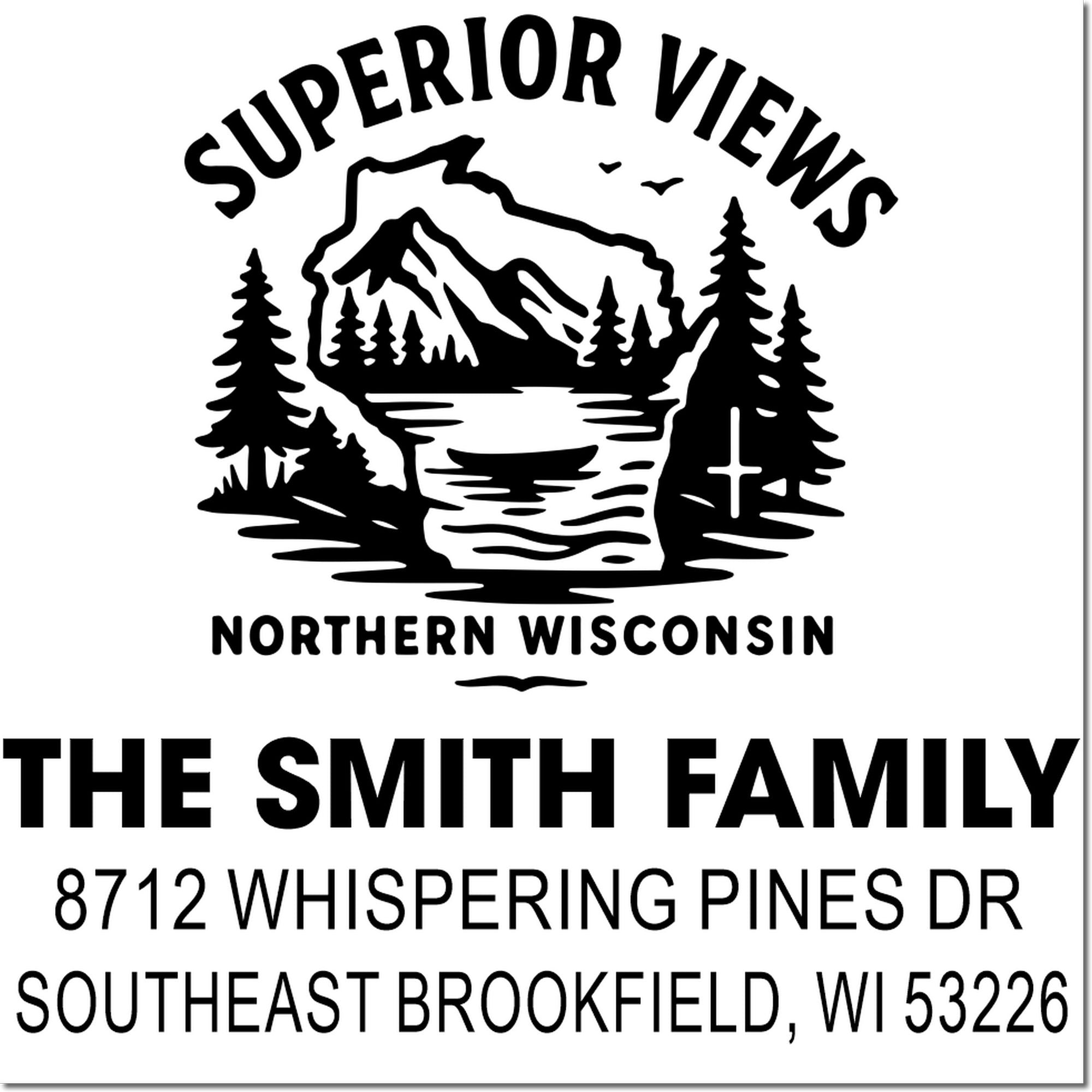 Custom address stamp with Superior Views Northern Wisconsin mountain and lake logo, The Smith Family, Whispering Pines Dr, Southeast Brookfield, WI 53226