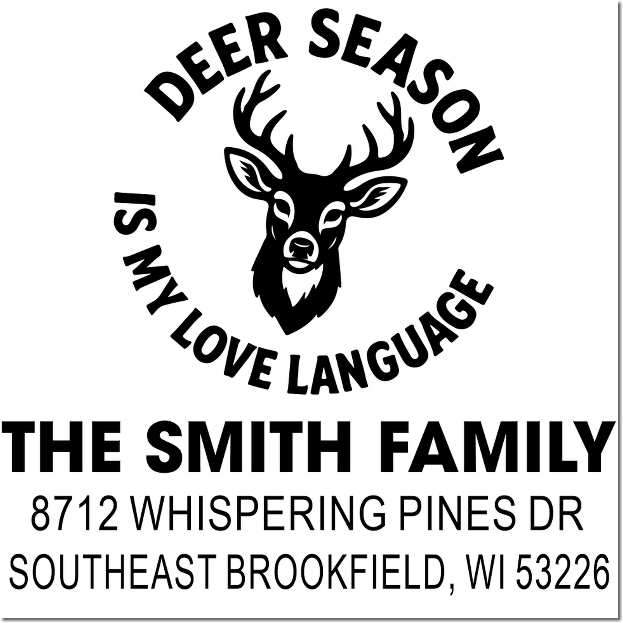 Custom deer season return address stamp with buck head graphic, family name, and Deer Season Is My Love Language in Southeast Brookfield, WI.