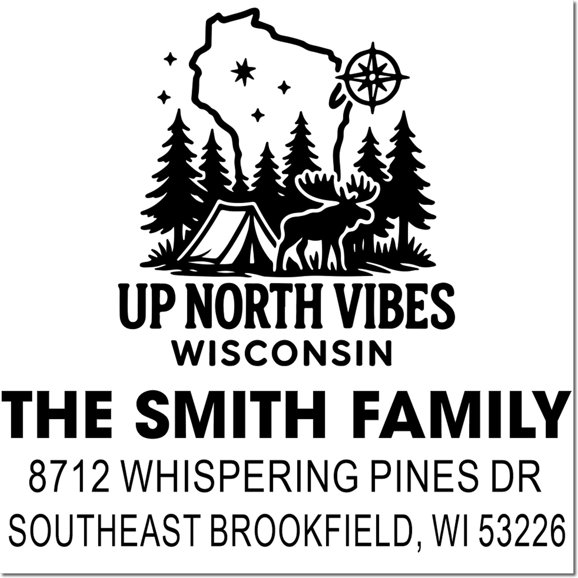 Custom Wisconsin address stamp with moose, tent, pine trees and compass, reading Up North Vibes, The Smith Family, Brookfield, WI.
