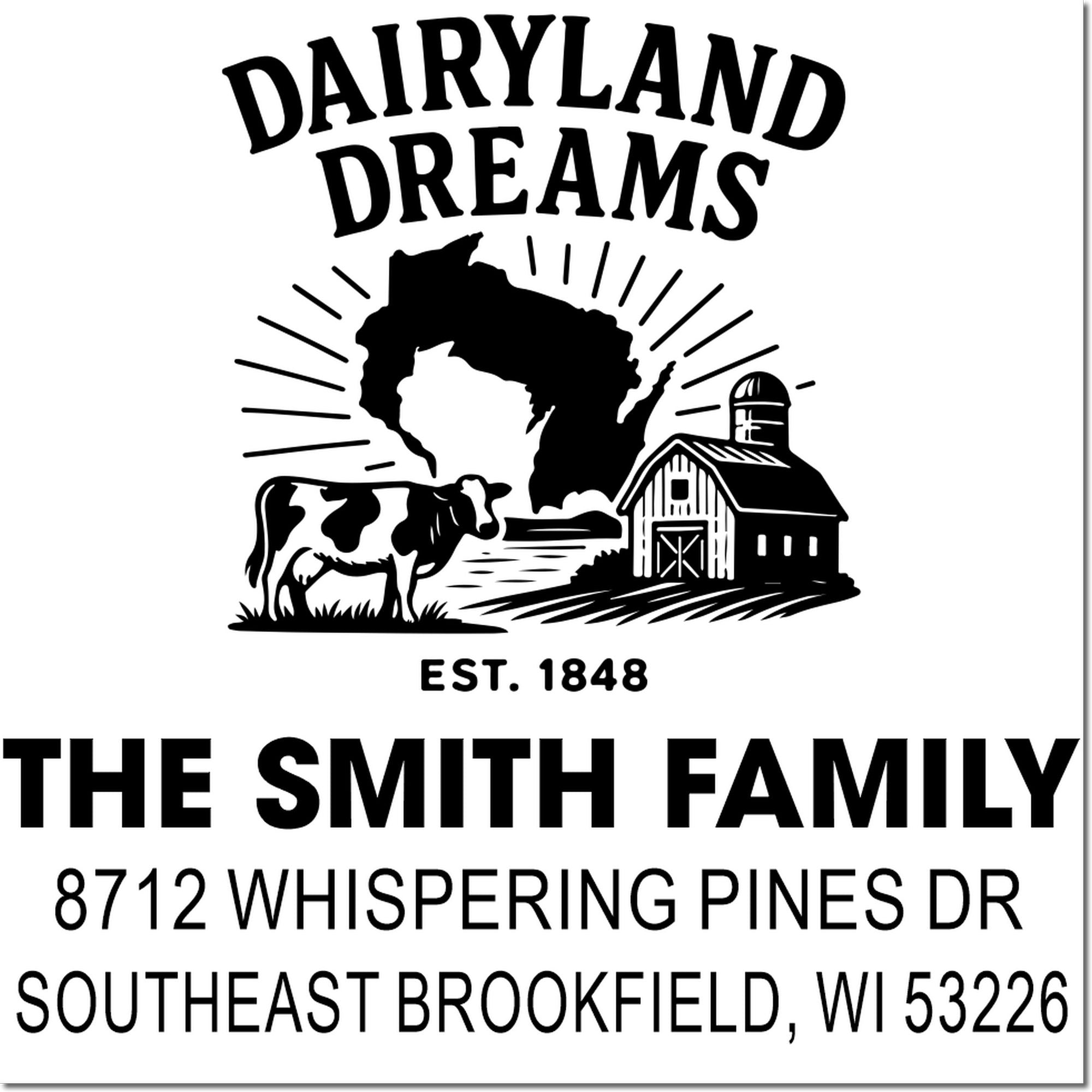 Personalized dairy farm address stamp with cow, barn, Wisconsin silhouette, and Dairyland Dreams family name and address.