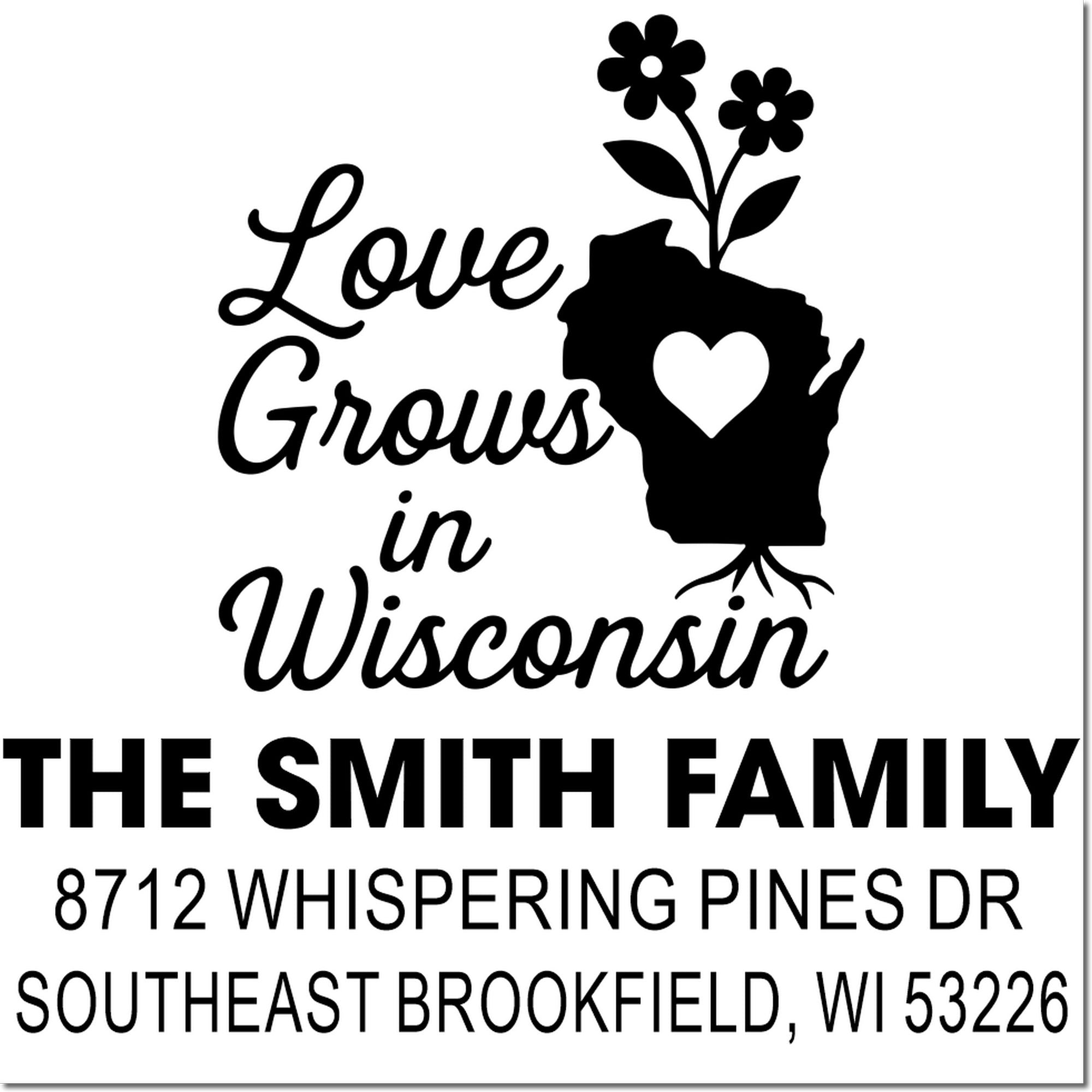 Custom return address stamp with Love Grows in Wisconsin, Wisconsin silhouette, heart, flowers, and The Smith Family address.