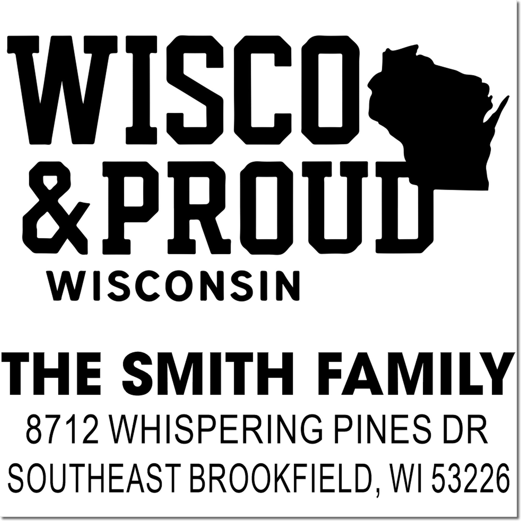 Wisconsin Proud custom address stamp with Wisconsin state silhouette, The Smith Family name, and Brookfield, WI 53226 return address.