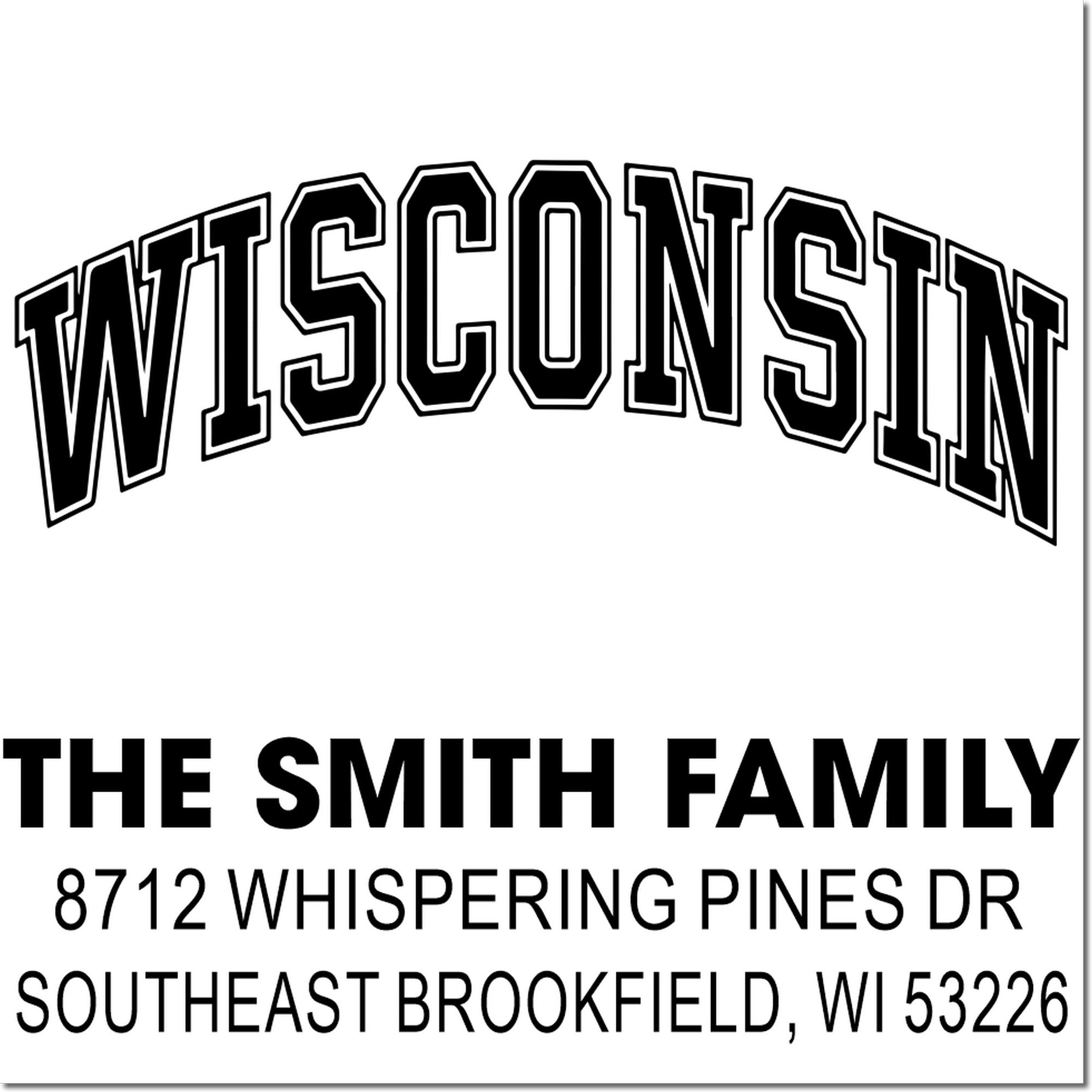 Custom return address stamp for The Smith Family, featuring arched Wisconsin text and Brookfield, WI address.