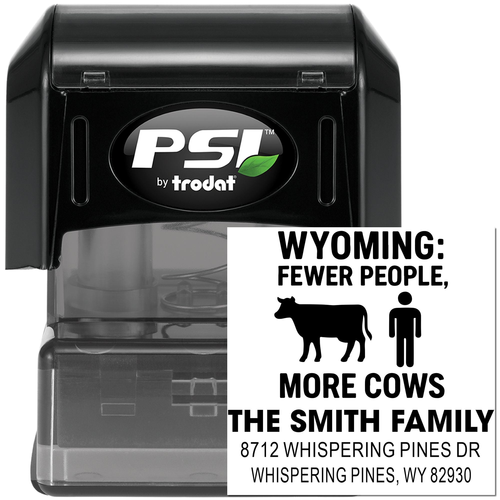 PSI by Trodat self-inking stamp with Wyoming Fewer People, More Cows design, The Smith Family name, and Whispering Pines address.