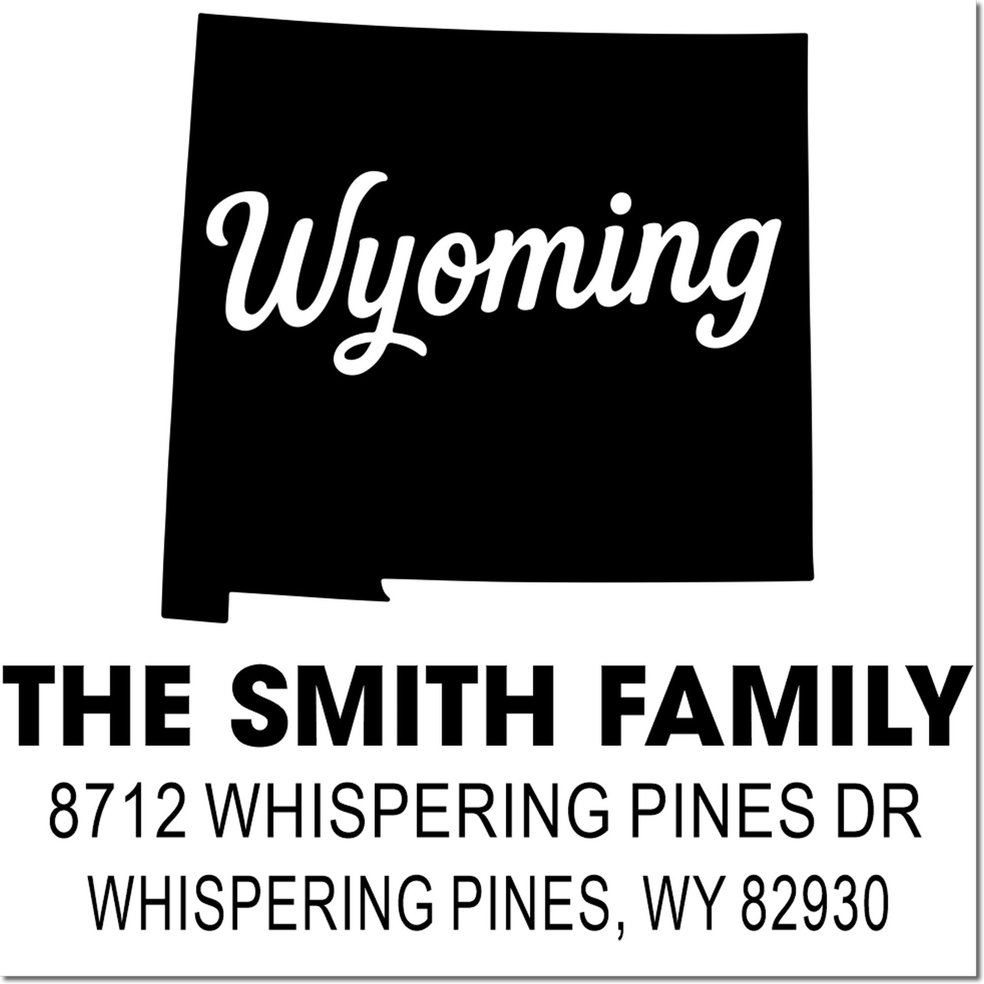 Custom Wyoming return address stamp for The Smith Family, featuring 8712 Whispering Pines Dr, Whispering Pines, WY 82930 in bold black-and-white design.