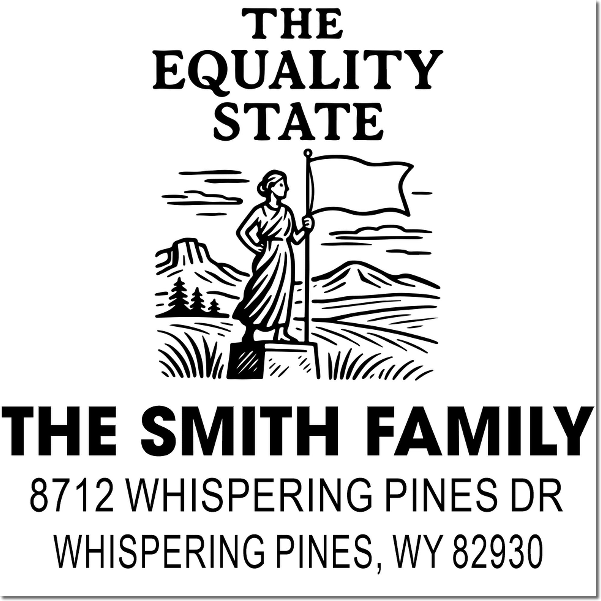 Custom return address stamp with woman holding a flag in a mountain landscape, reading The Equality State for The Smith Family, Wyoming.