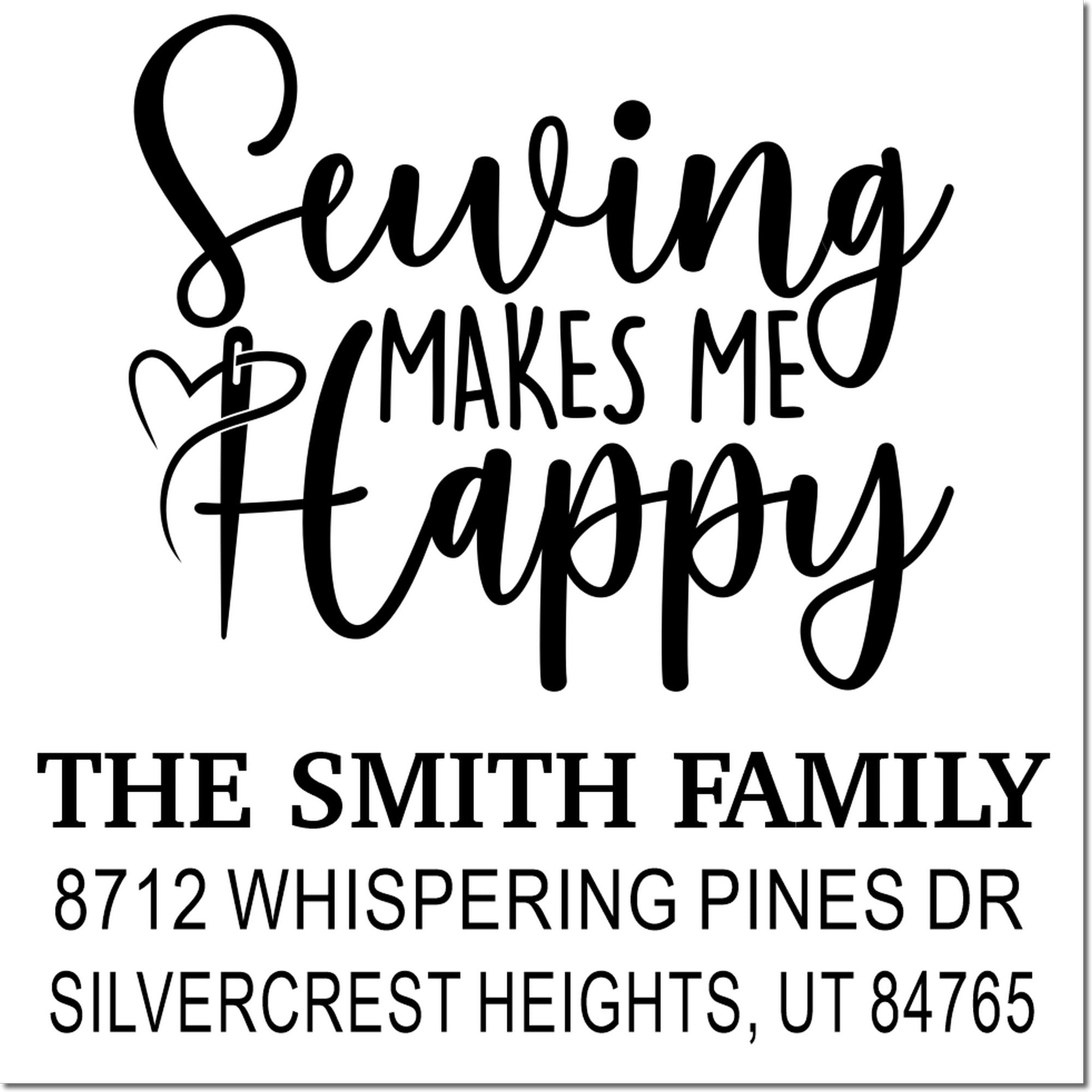 Custom family stamp with Serving makes me happy, The Smith Family, and address 8712 Whispering Pines Dr, Silvercrest Heights, UT 84765.