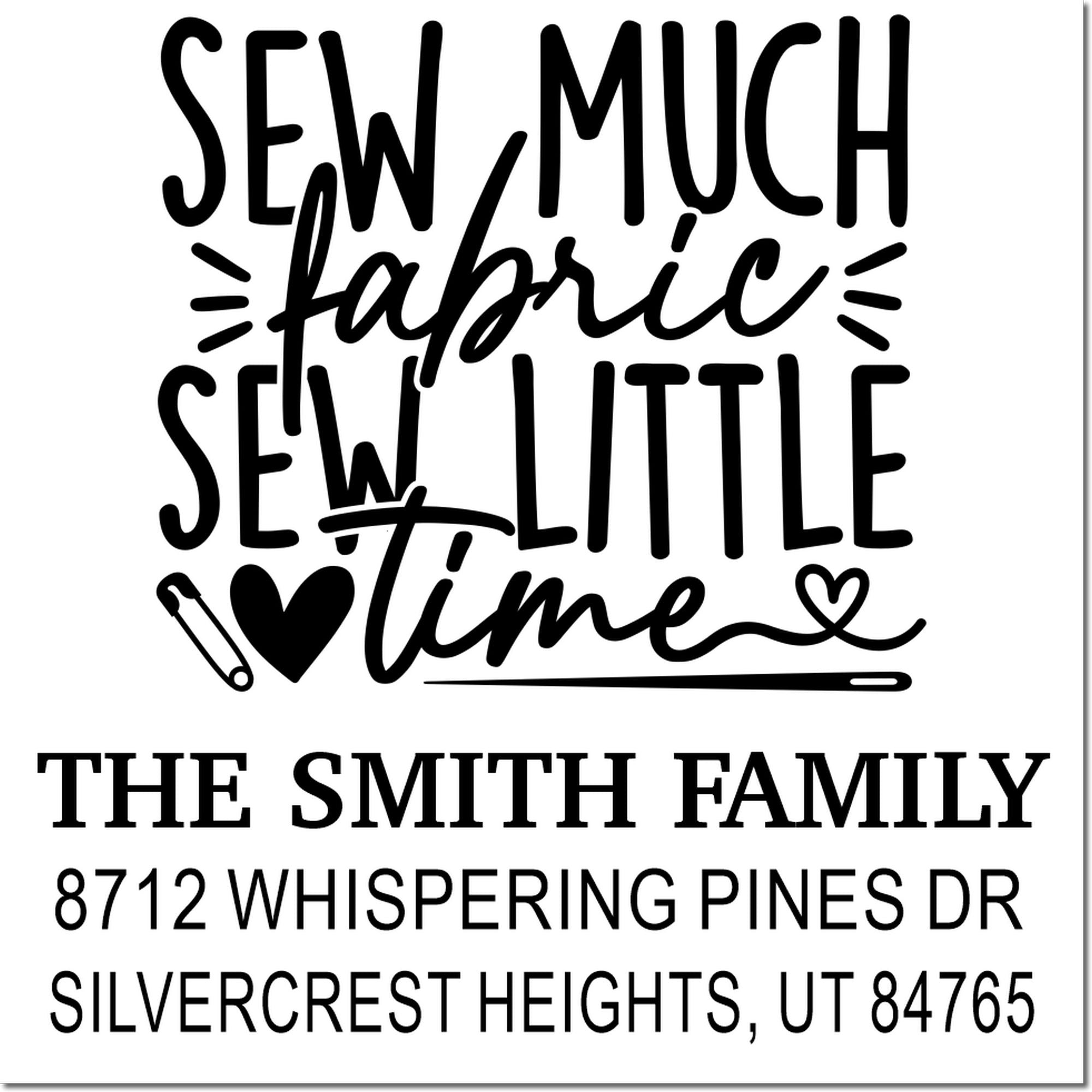 Custom address stamp with Sew Much Fabric Sew Little Time, sewing motifs, The Smith Family name, and Silvercrest Heights address.