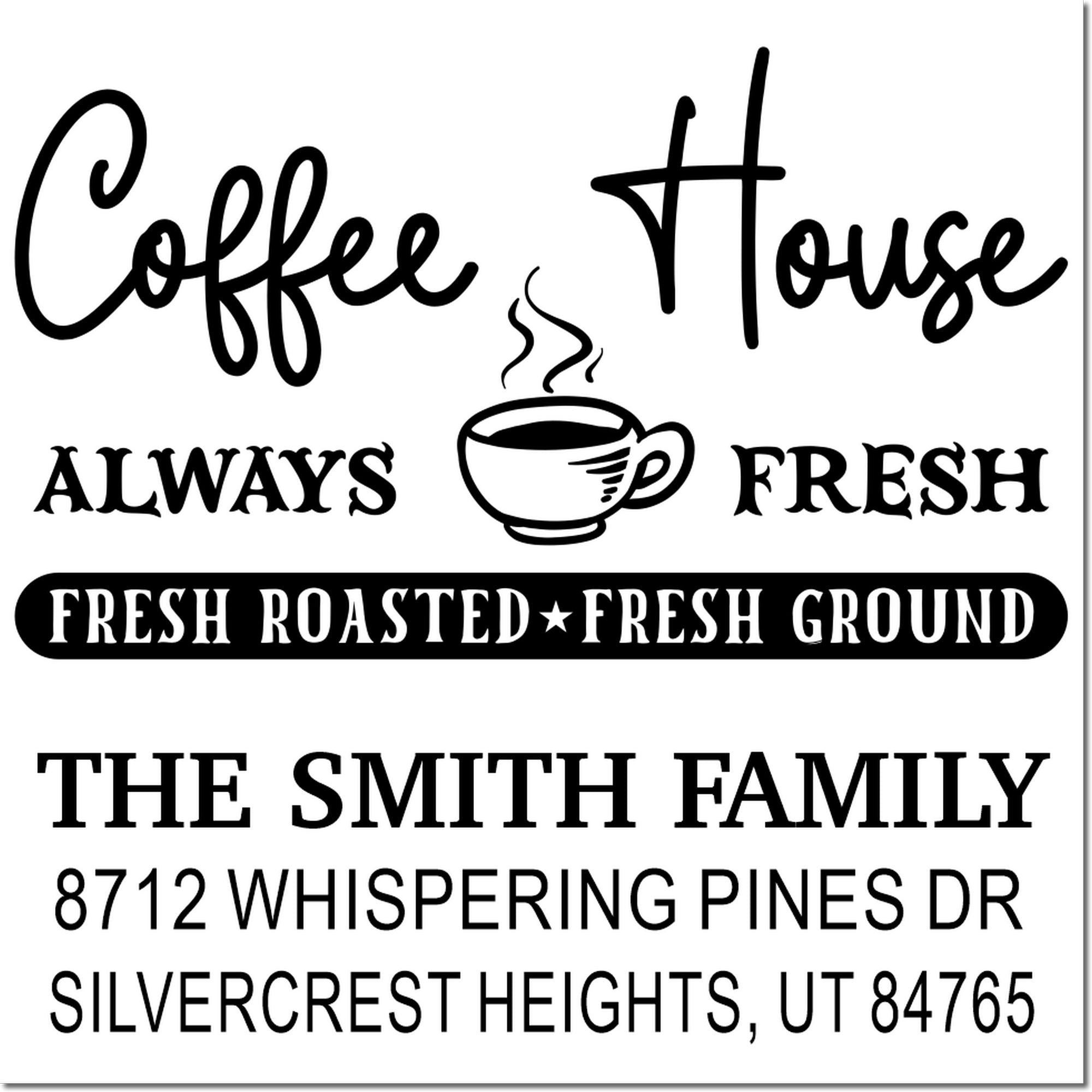 Personalized coffee house stamps with steaming cup icon, Fresh Roasted Fresh Ground slogan, and Smith family address.