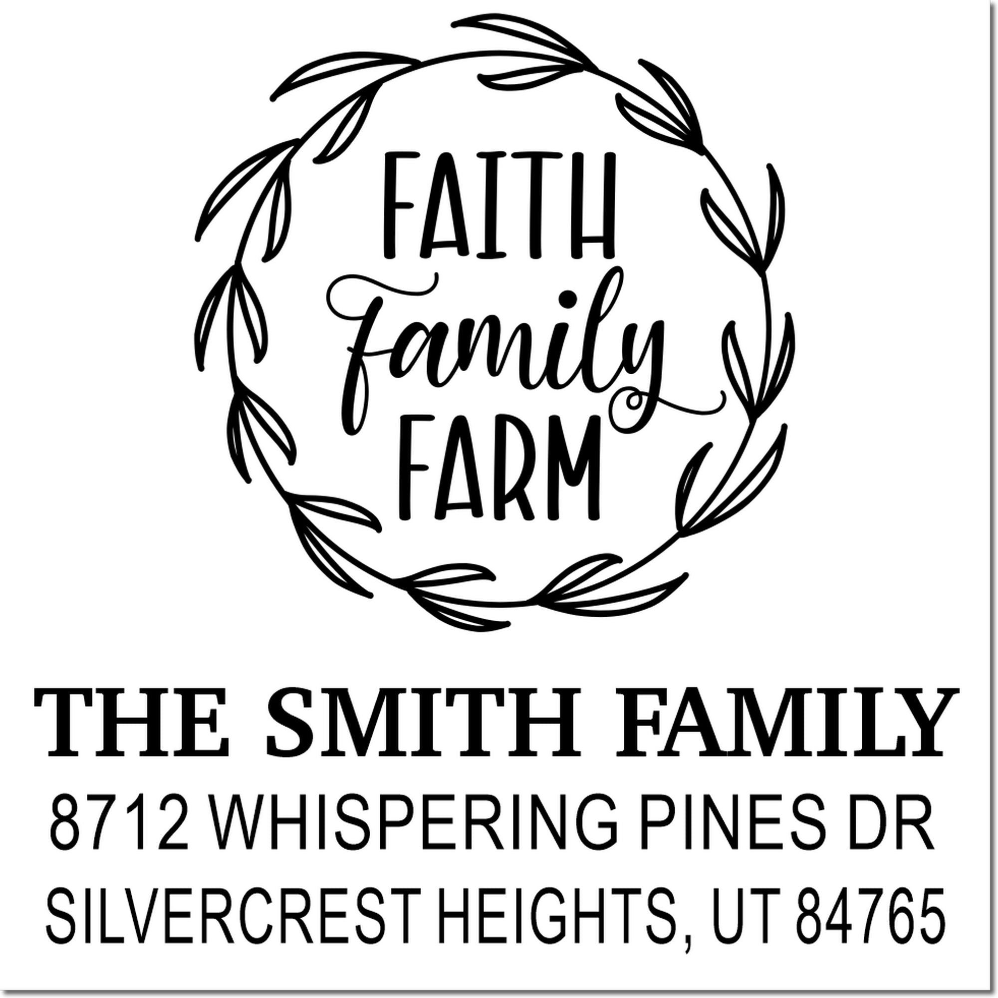 Faith Family Farm custom address stamp with leafy wreath, The Smith Family, 8712 Whispering Pines Dr, Silvercrest Heights, UT 84765.