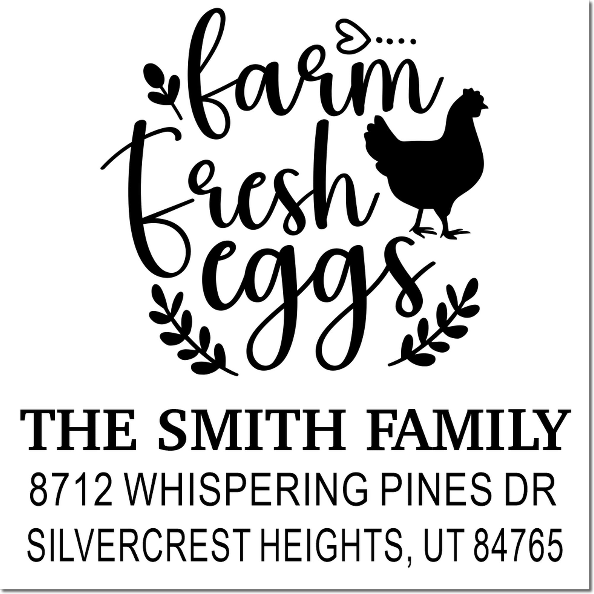 Custom farm fresh eggs address stamp with chicken silhouette and leafy accents, featuring The Smith Family and Silvercrest Heights, UT address in black on white.