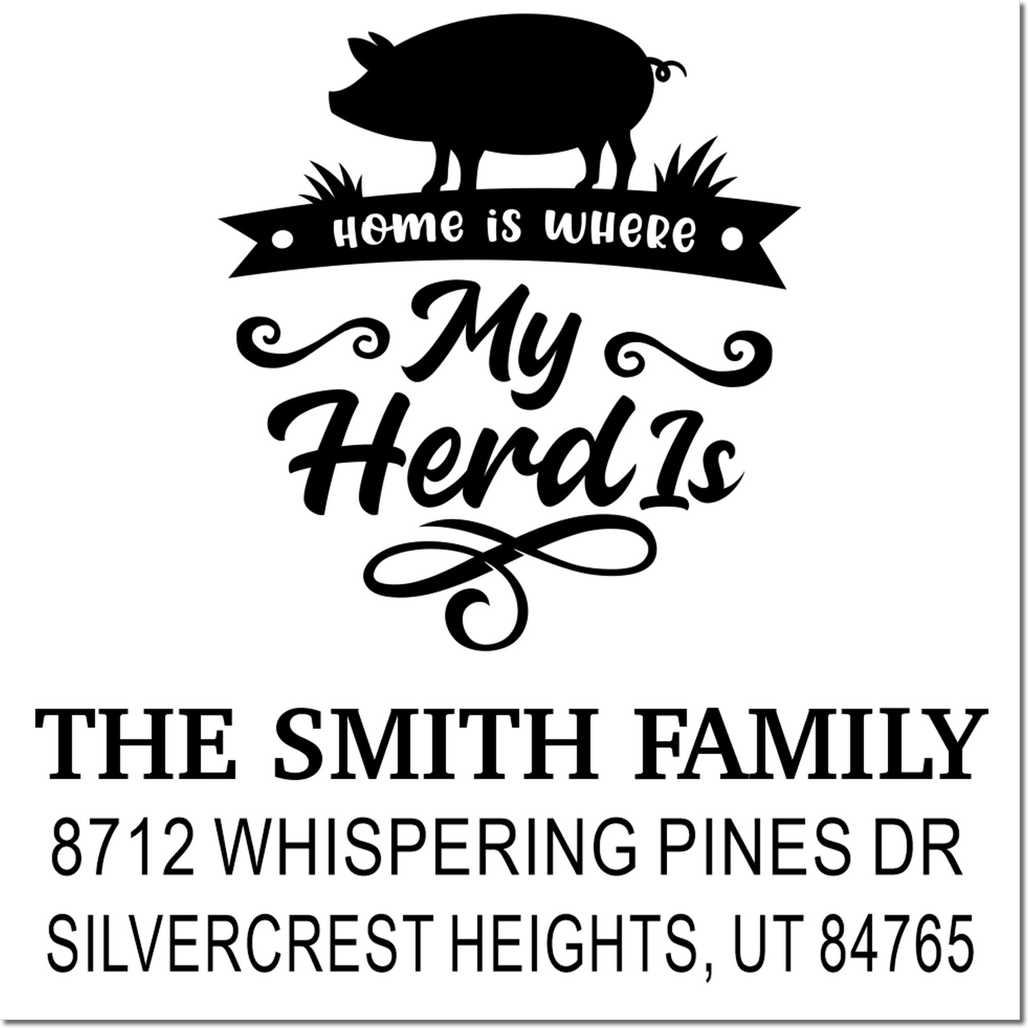 Custom return address stamp with pig silhouette and Home is where my herd is, The Smith Family, and Silvercrest Heights, UT address.