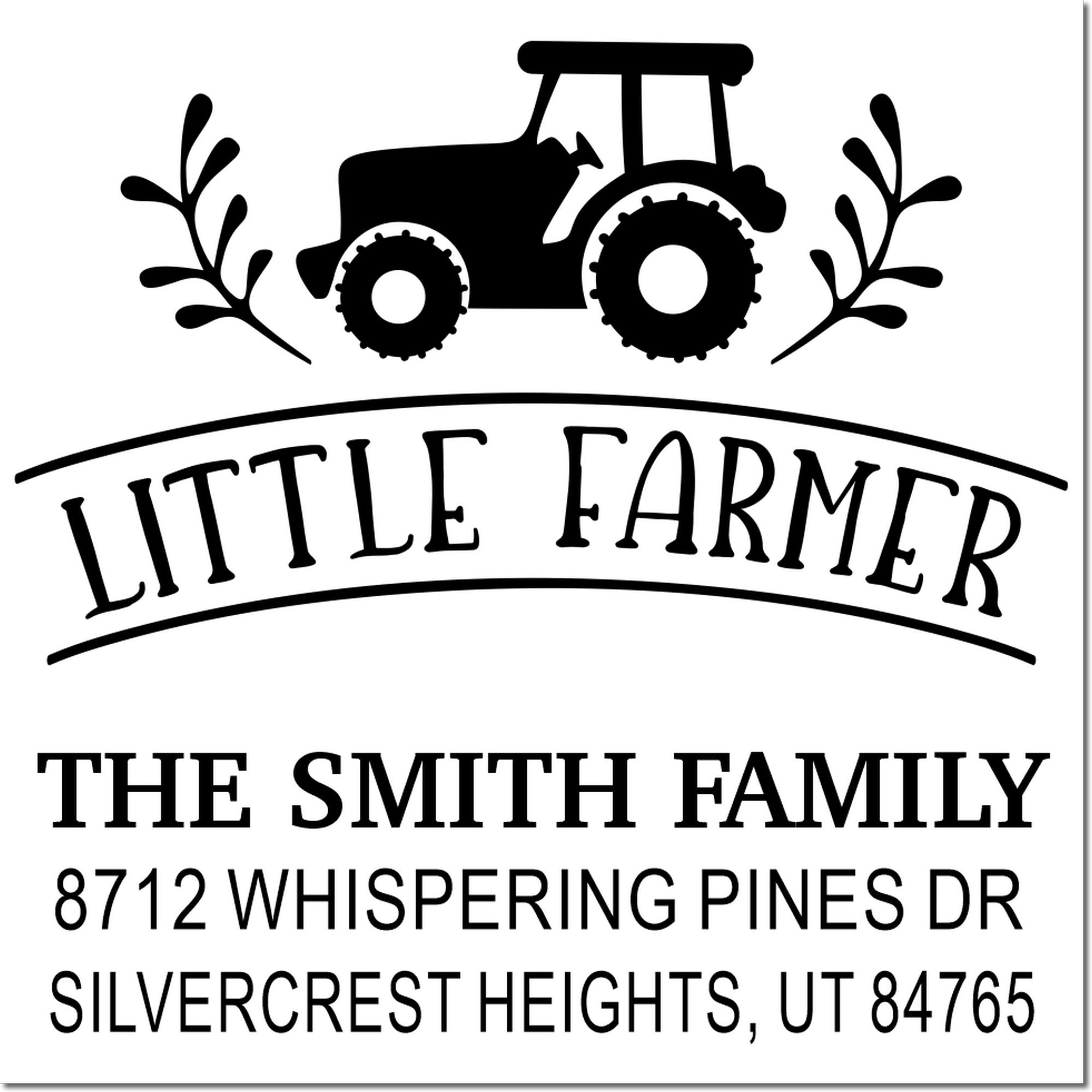 Custom Little Farmer family address stamp with tractor and laurel design, featuring The Smith Family, 8712 Whispering Pines Dr, Silvercrest Heights, UT 84765