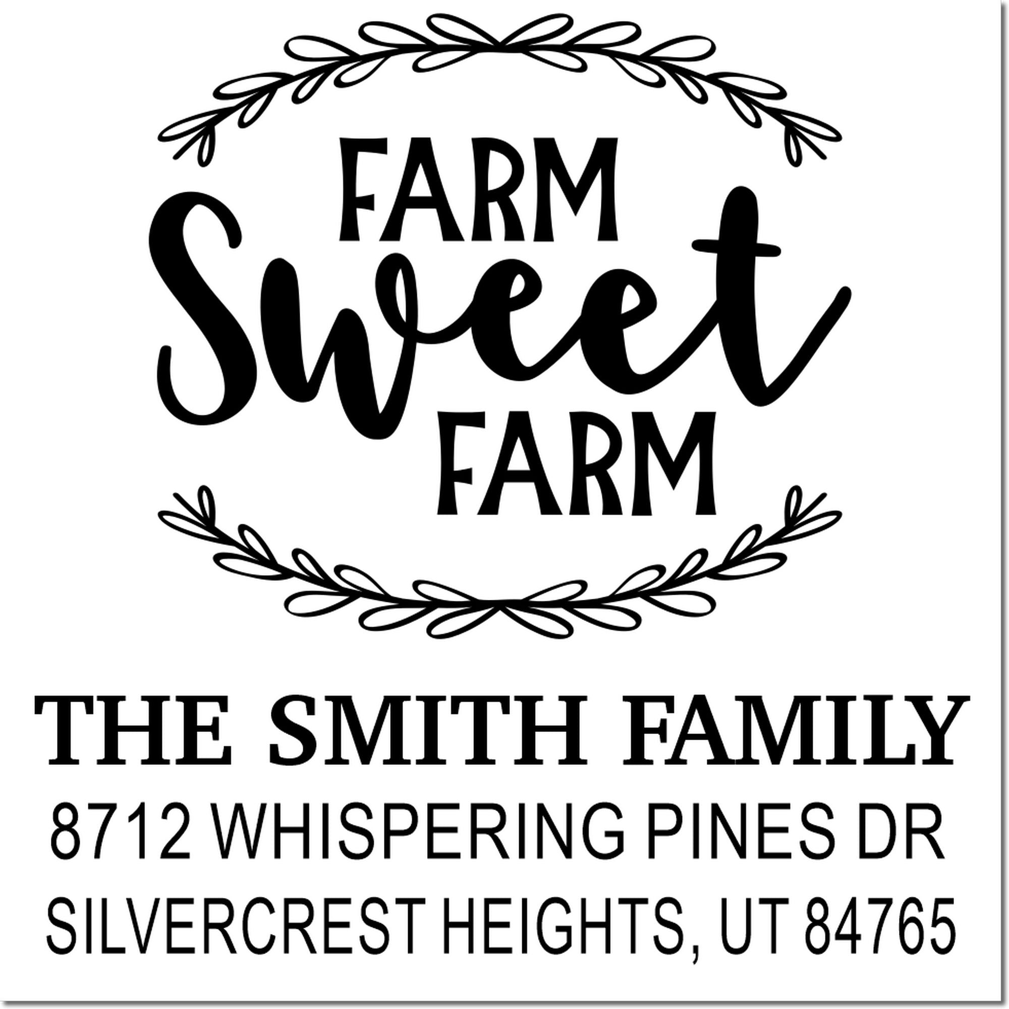 Custom Farm Sweet Farm family address stamp with leafy wreath, The Smith Family, 8712 Whispering Pines Dr, Silvercrest Heights UT 84765.