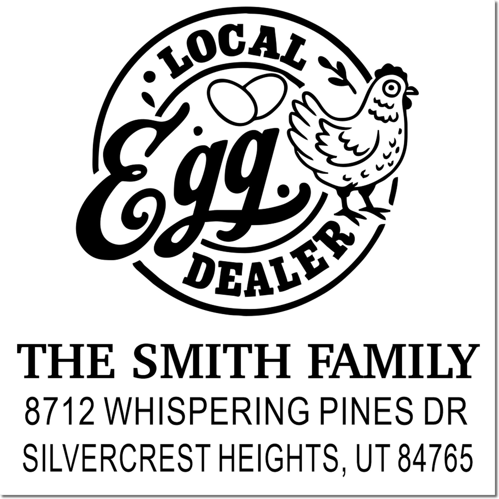 Custom egg dealer stamp with rooster logo reading Local Egg Dealer, The Smith Family, and Silvercrest Heights address on a white background.