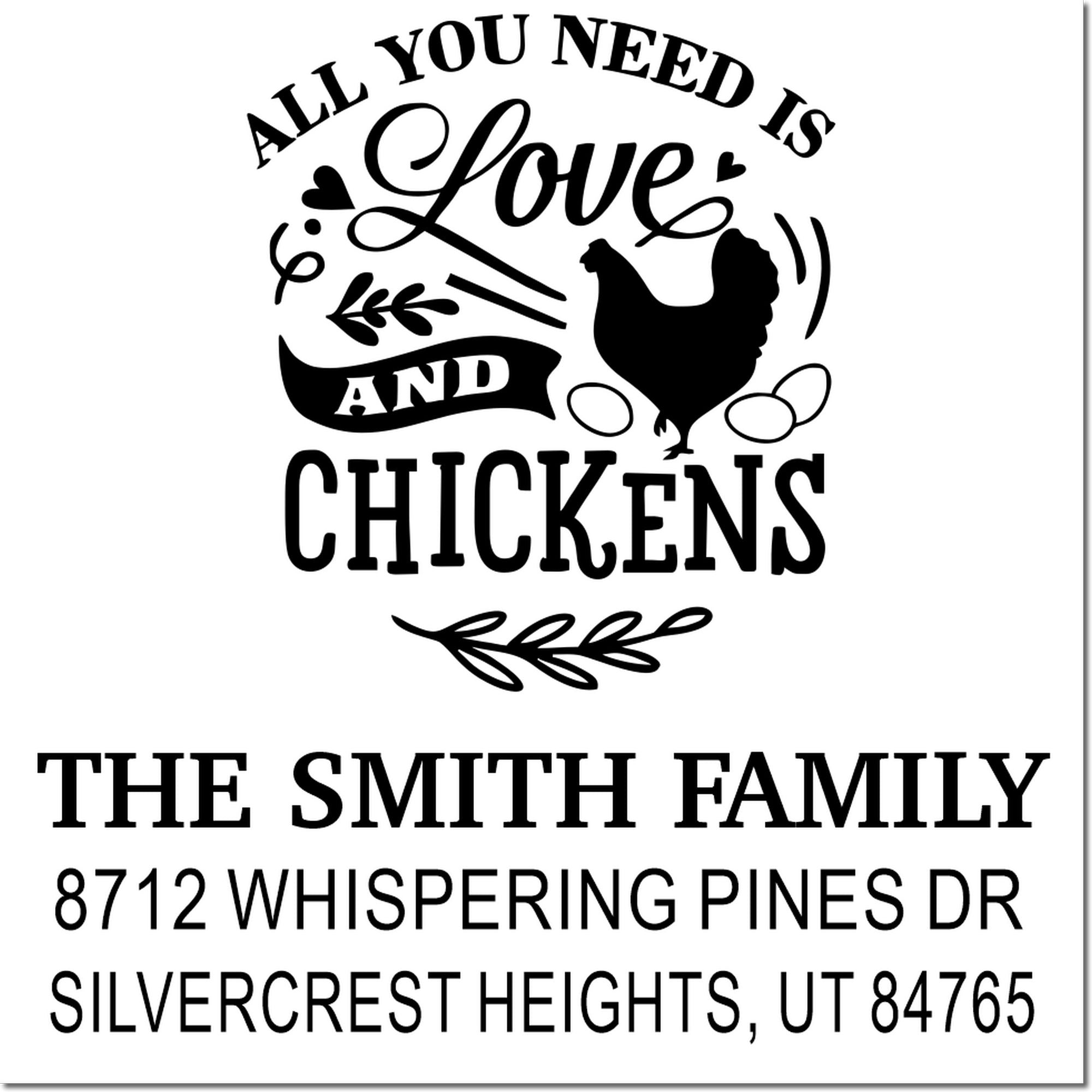 Custom family address stamp with chicken, eggs and All You Need Is Love and Chickens text for The Smith Family, Silvercrest Heights address.