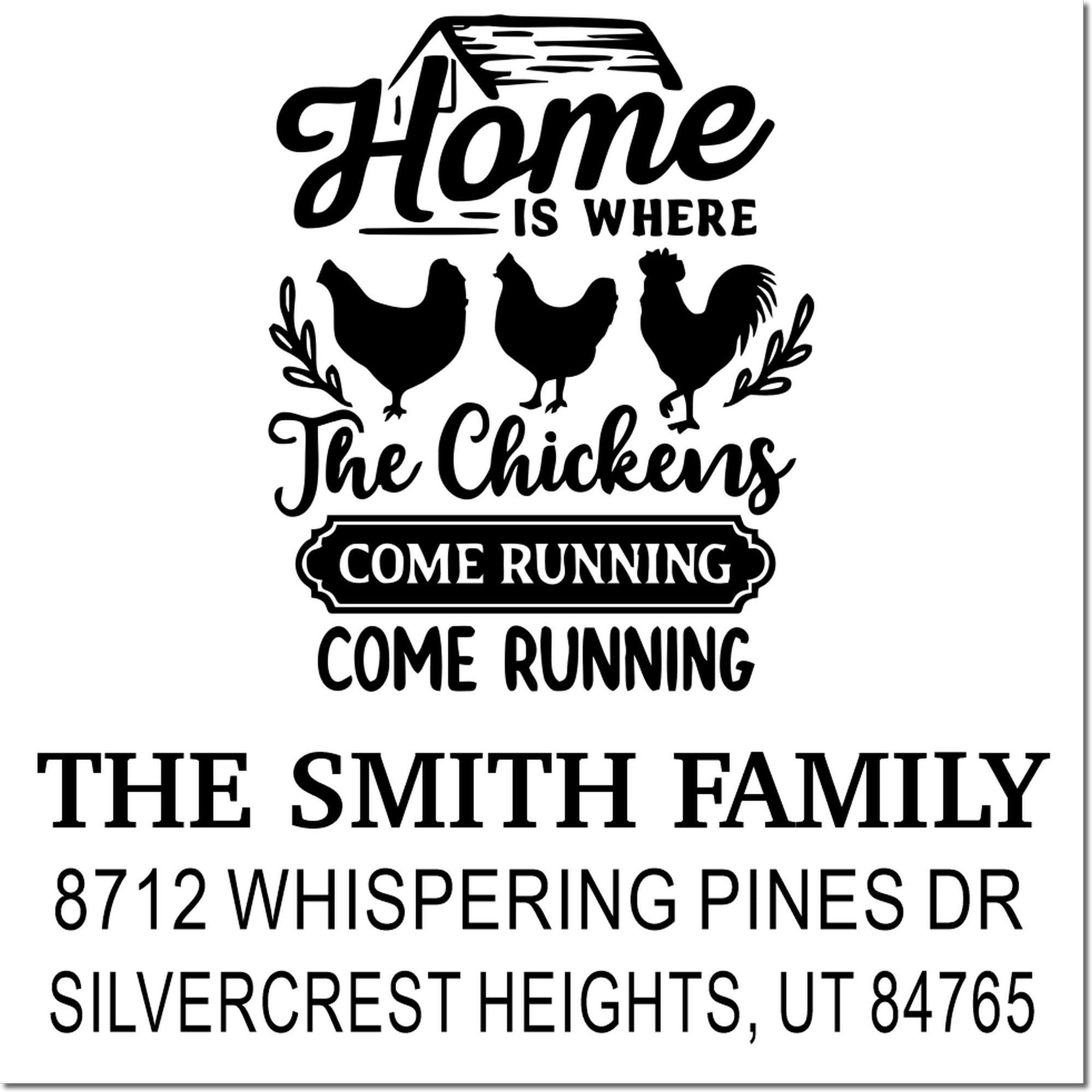 Custom farmhouse chicken return address stamp with three hens, rustic house, and Home is where the chickens come running text for The Smith family.