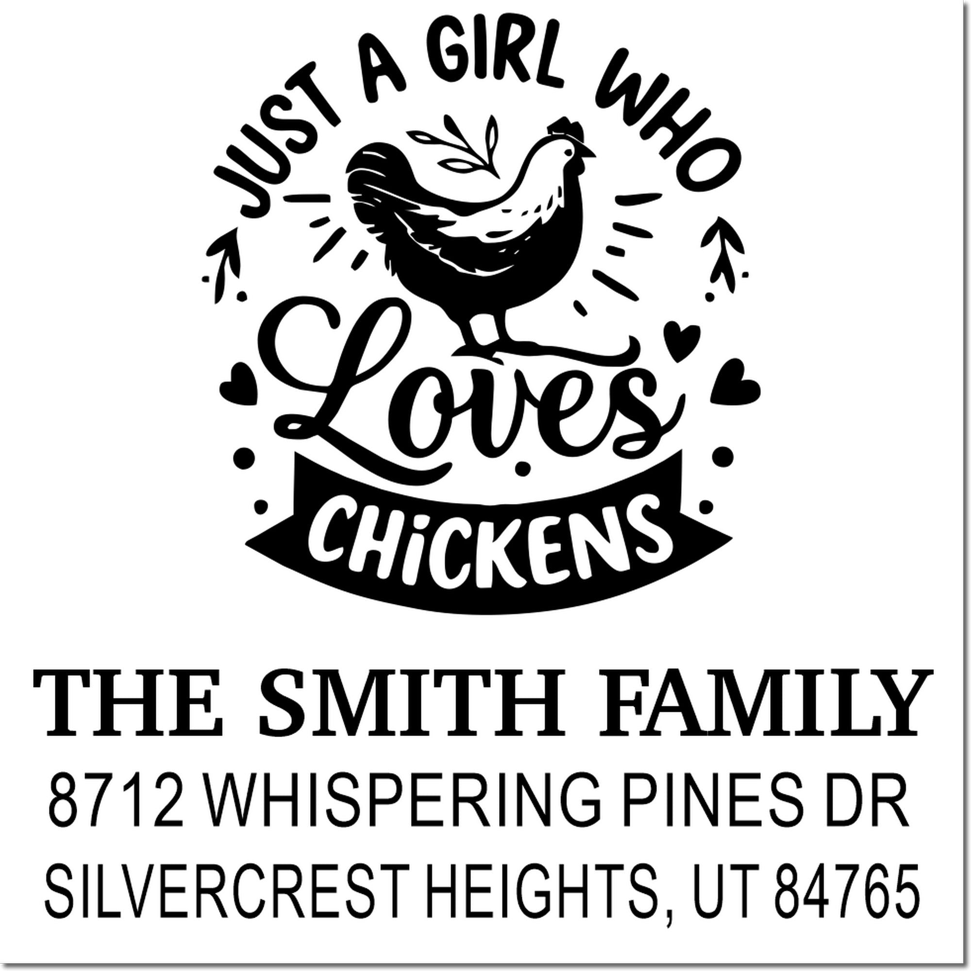 Custom chicken-themed address stamp with hen illustration, Just a Girl Who Loves Chickens text, and The Smith Family address.