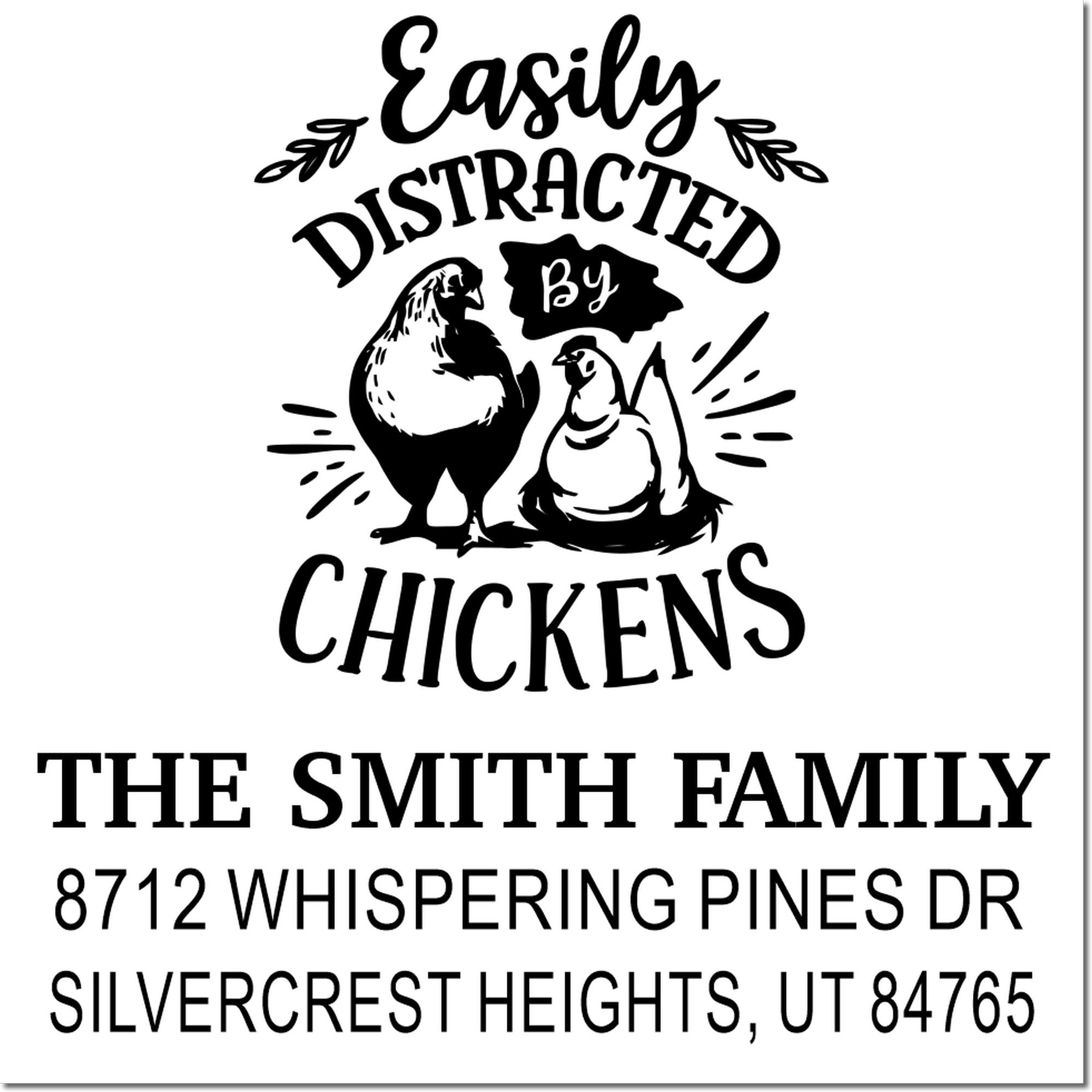 Custom chicken-themed address stamp reading Easily Distracted by Chickens, with two chickens, The Smith Family, and Silvercrest Heights address.