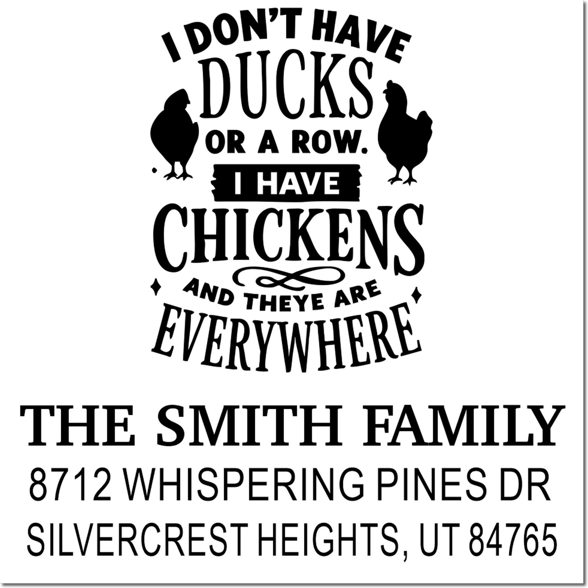 Decorative custom chicken quote stamp for The Smith Family, featuring two chicken silhouettes and a Utah address in bold black text.