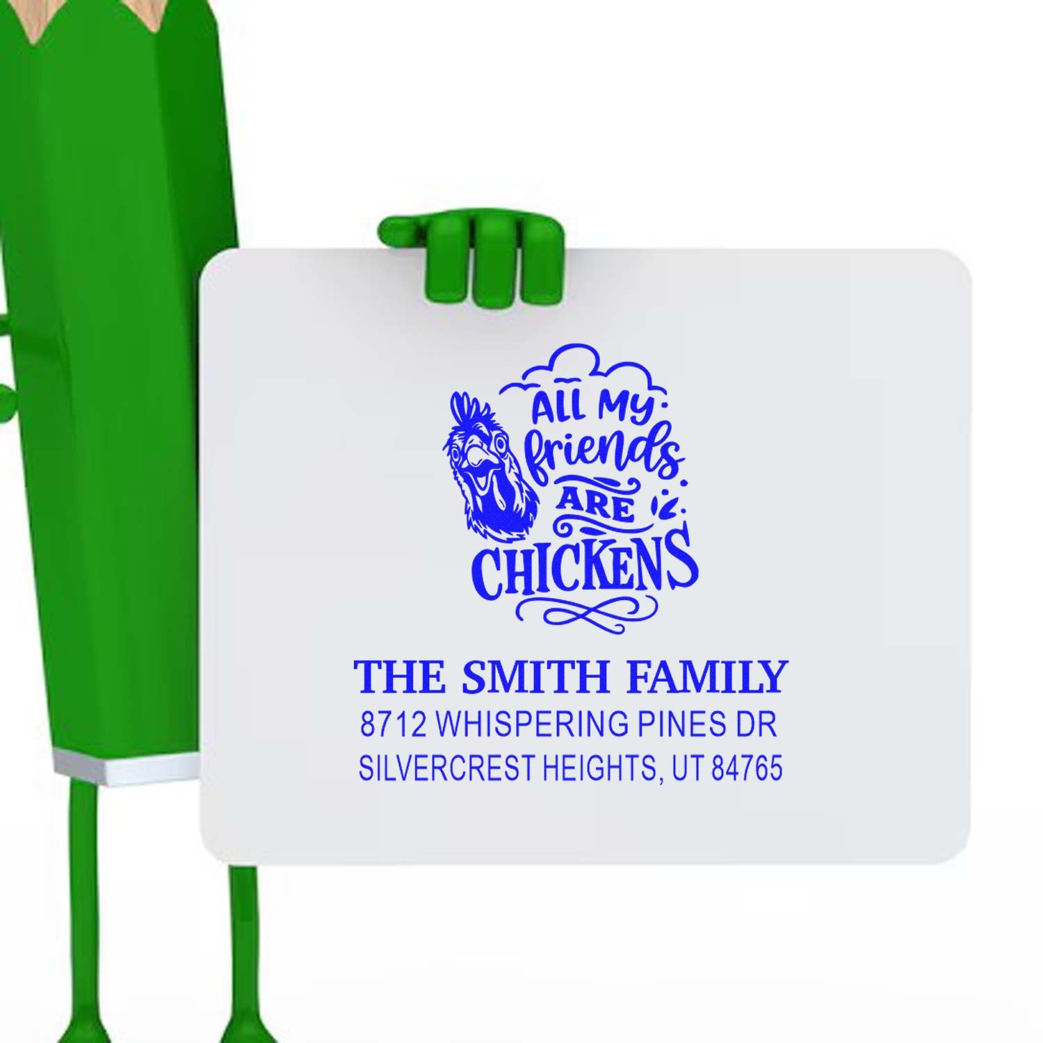 Personalized address stamp with green chicken mascot holding a sign, reading All My Friends Are Chickens and The Smith Family address.