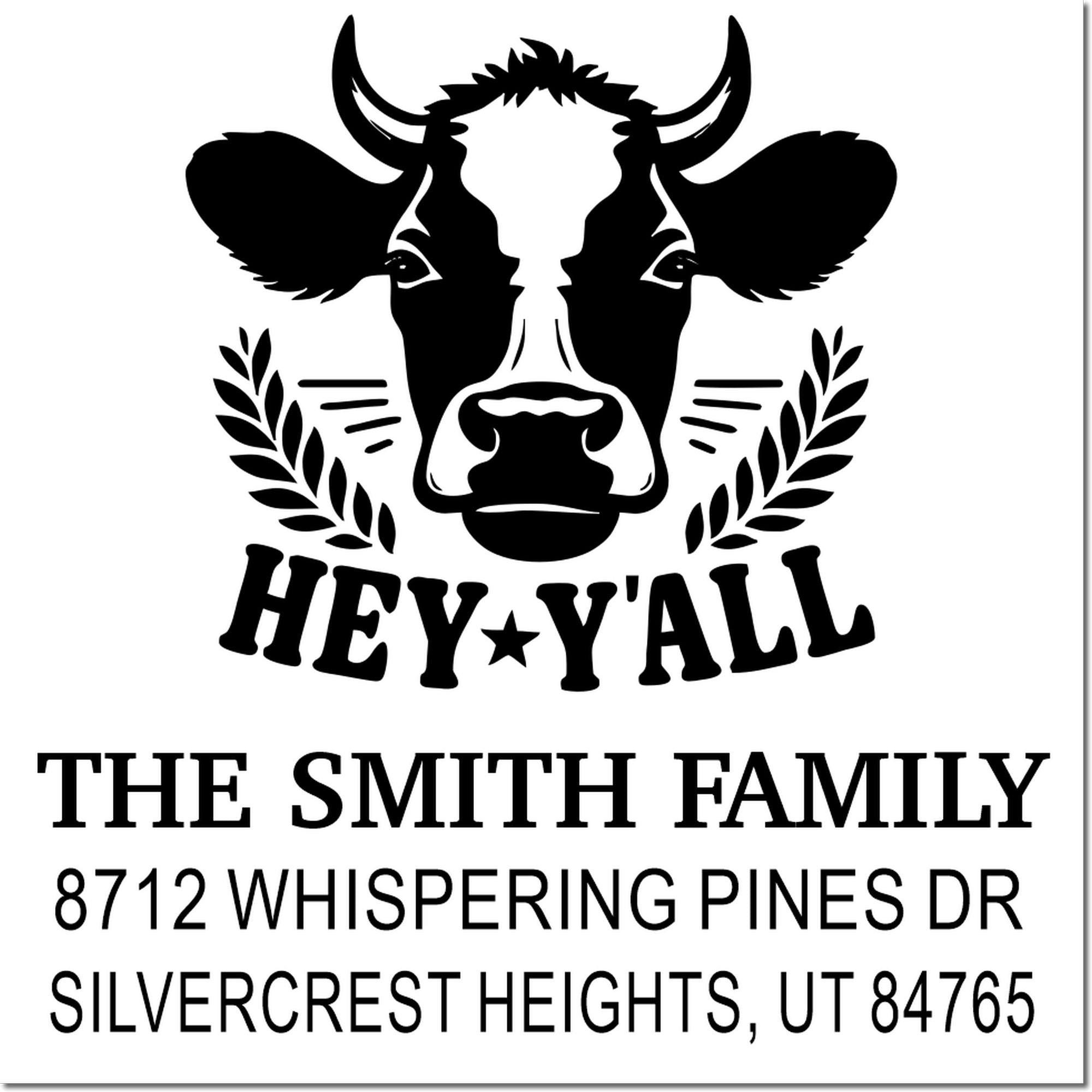Custom cow-themed address stamp with Hey Yall, The Smith Family, and address 8712 Whispering Pines Dr, Silvercrest Heights, UT 84765.