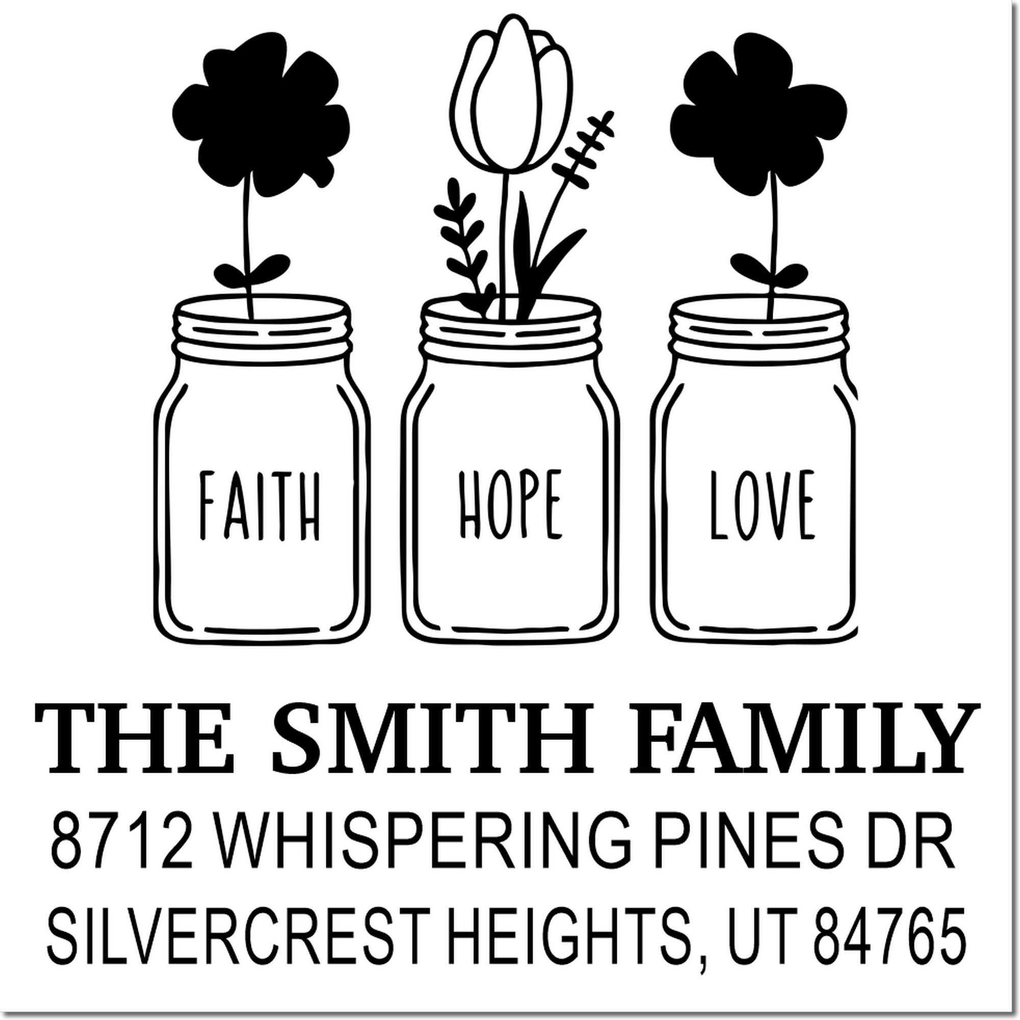 Custom return address stamp with three mason jars labeled Faith, Hope, Love and flowers, The Smith Family, Whispering Pines Dr, Silvercrest Heights, UT.