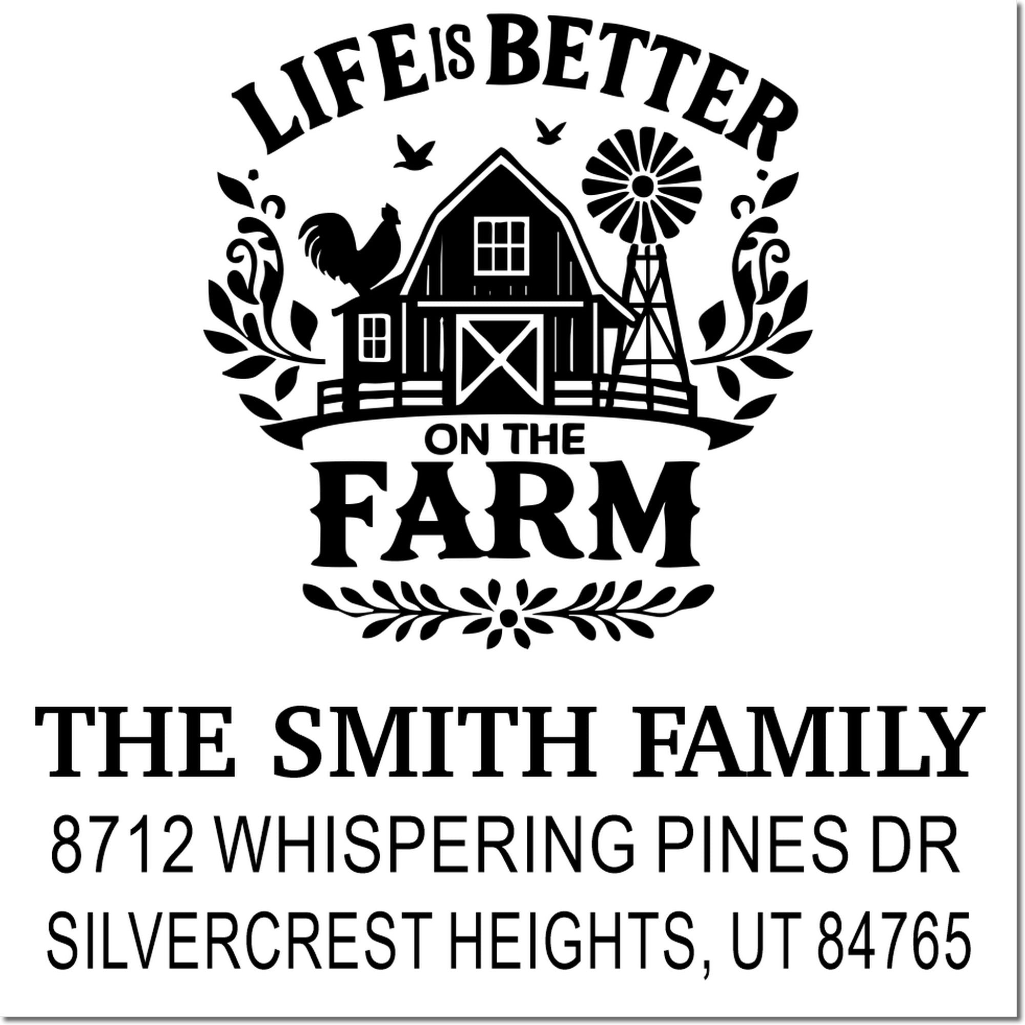 Custom farm address stamp with barn, windmill, rooster and birds, reading Life is Better on the Farm for The Smith Family, Silvercrest Heights, UT.