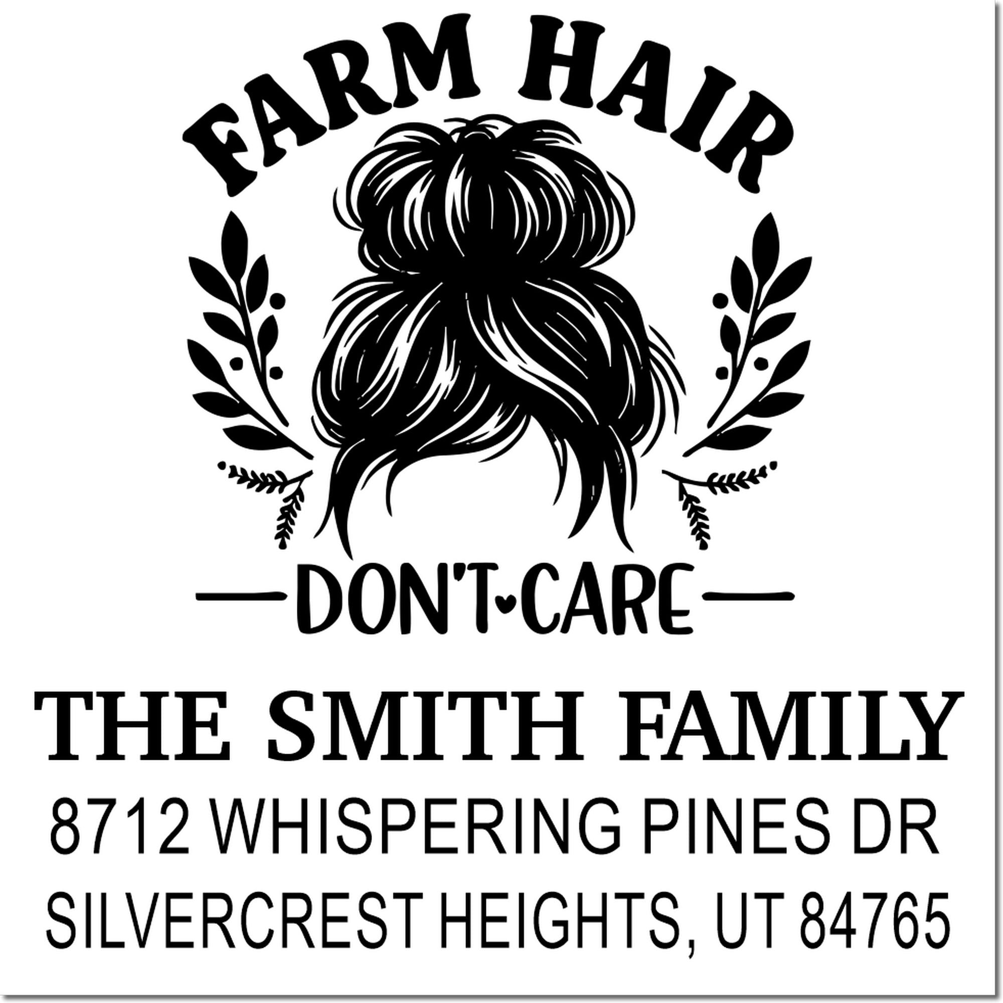 Custom Farm Hair Dont Care return address stamp with bun hairstyle graphic, wreath accents, and The Smith family name and Utah address.